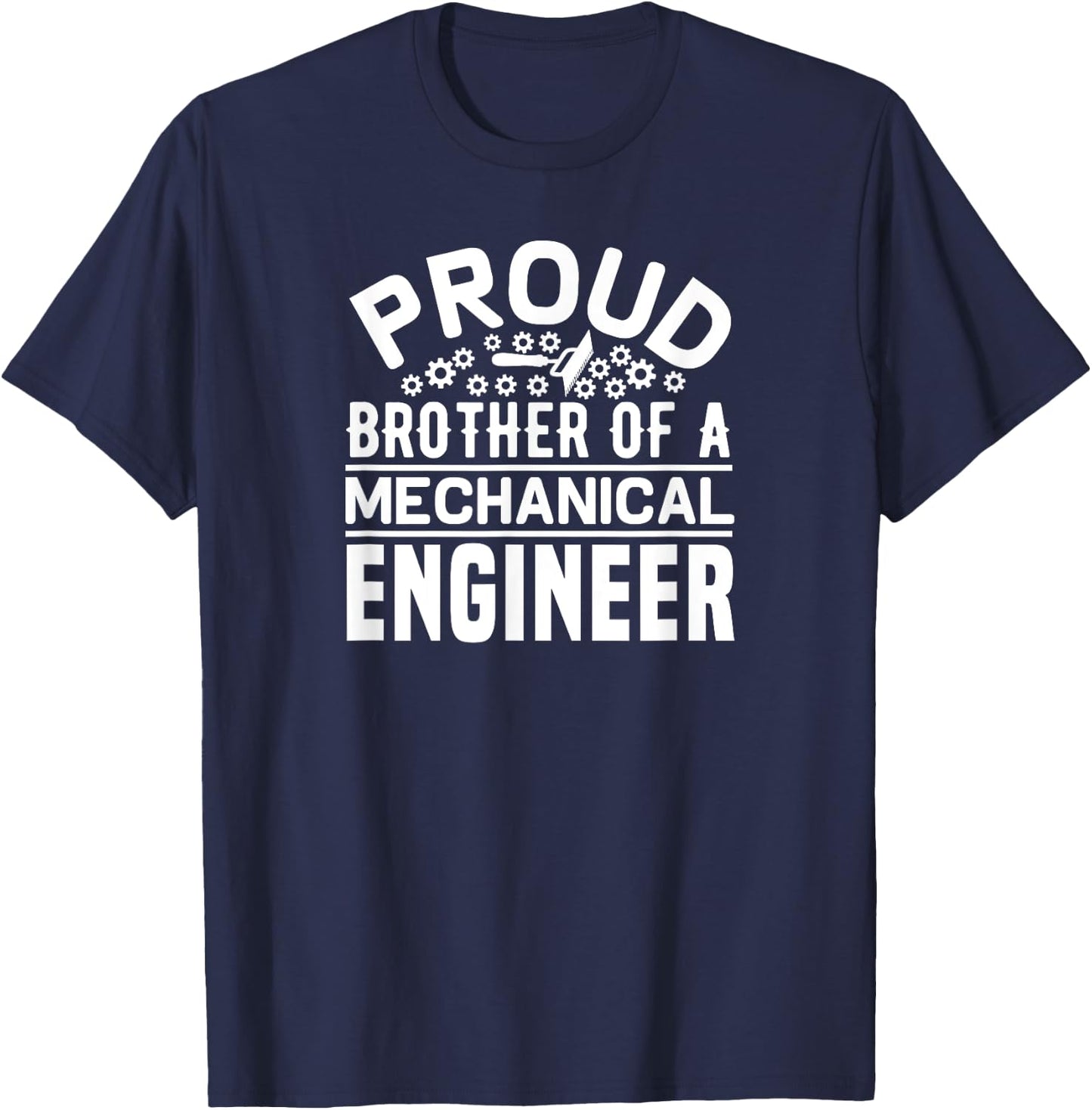 Proud Brother Of A Mechanical Engineer - Funny T-Shirt - T-Shirt | Navy