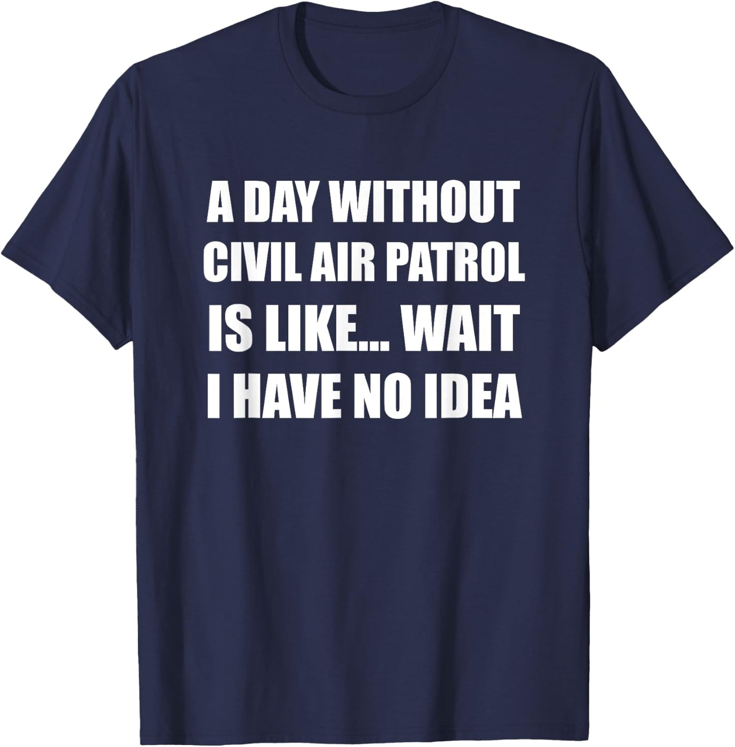 Funny Civil Air Patrol T-Shirt - T-Shirt | Navy