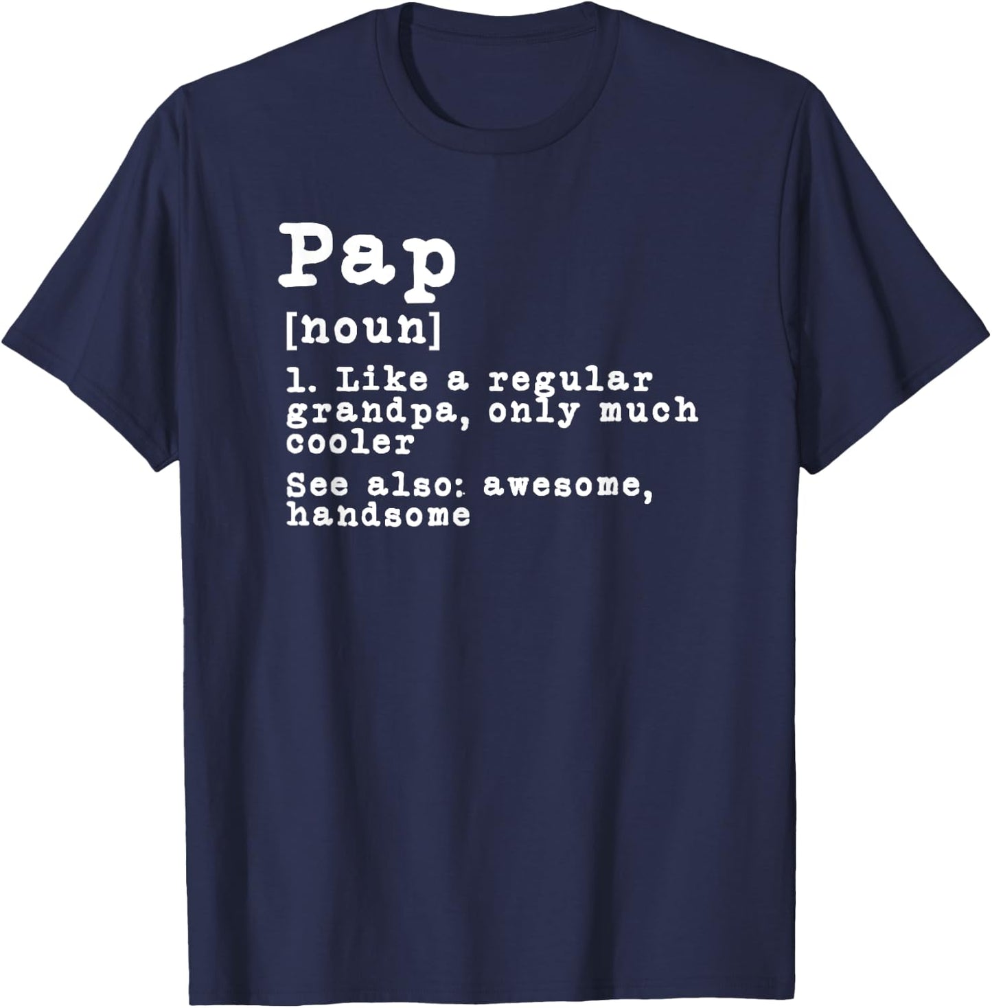 Pap Definition Funny Grandpa Grandfather Novelty Gift T-Shirt - T-Shirt | Navy