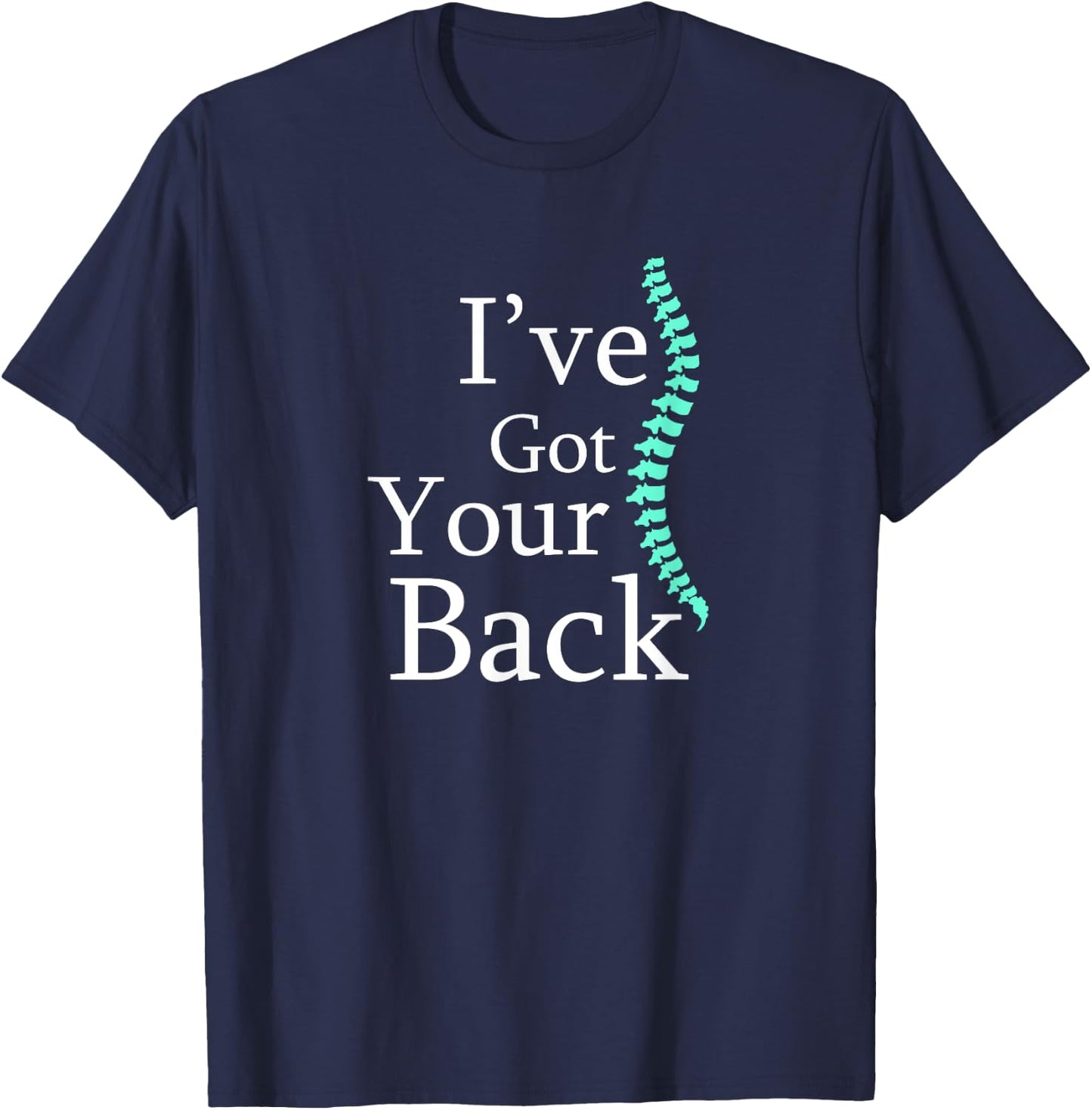 Funny I've Got Your Back Chiropractor Gift Shirt T-Shirt - T-Shirt | Navy