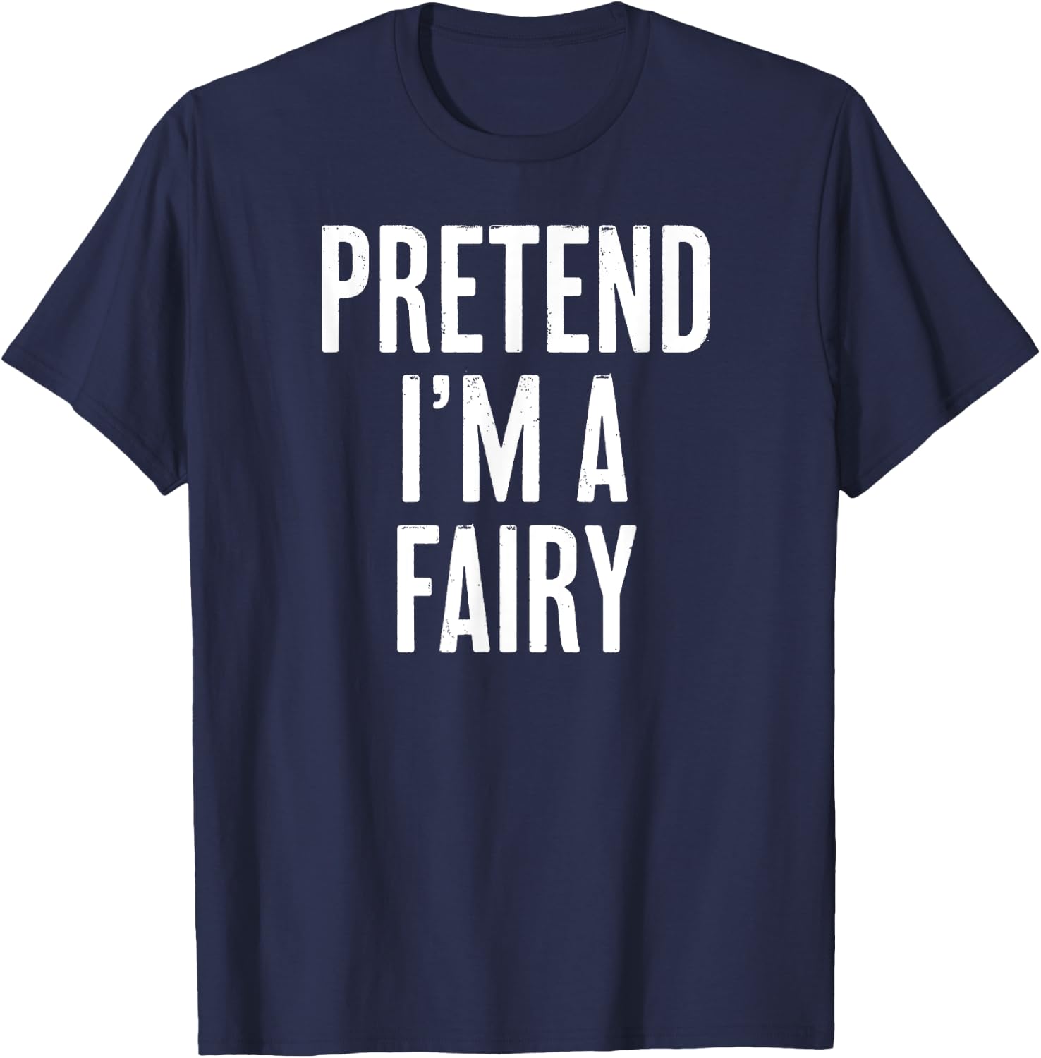Simple Easy Pretend I'm a Fairy Halloween Costume T-Shirt - T-Shirt | Navy