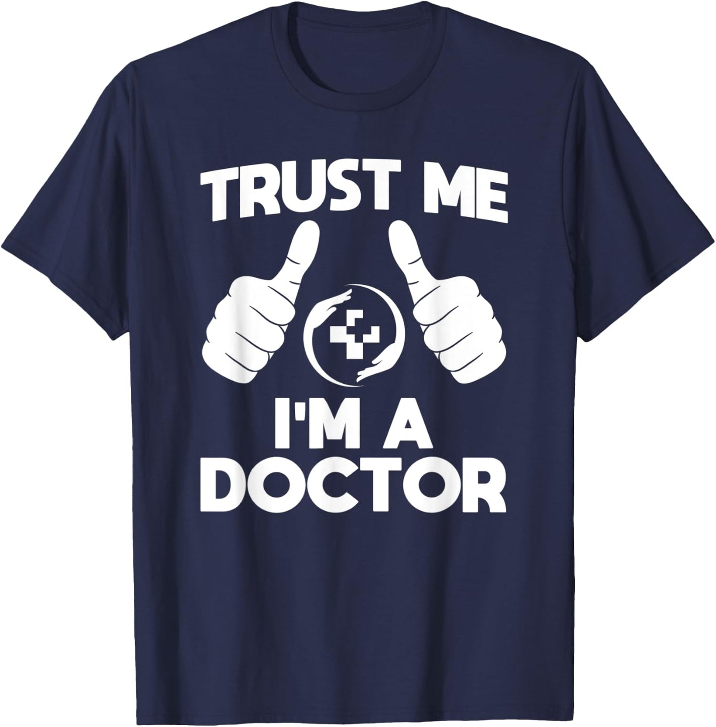 Trust Me I'm a Doctor T-Shirt - T-Shirt | Navy