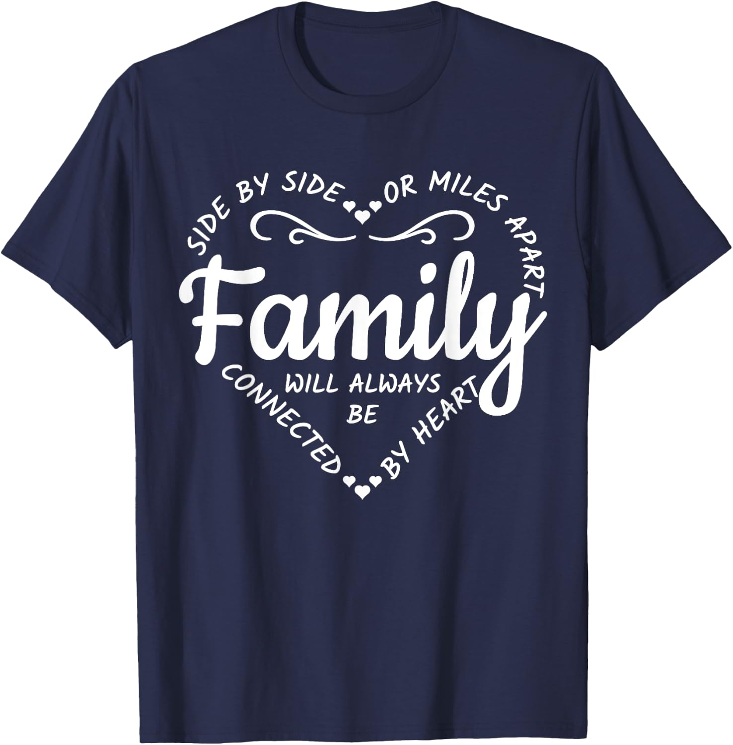 Side by Side or Miles Apart Family Will Always Be Connected T-Shirt - T-Shirt | Navy