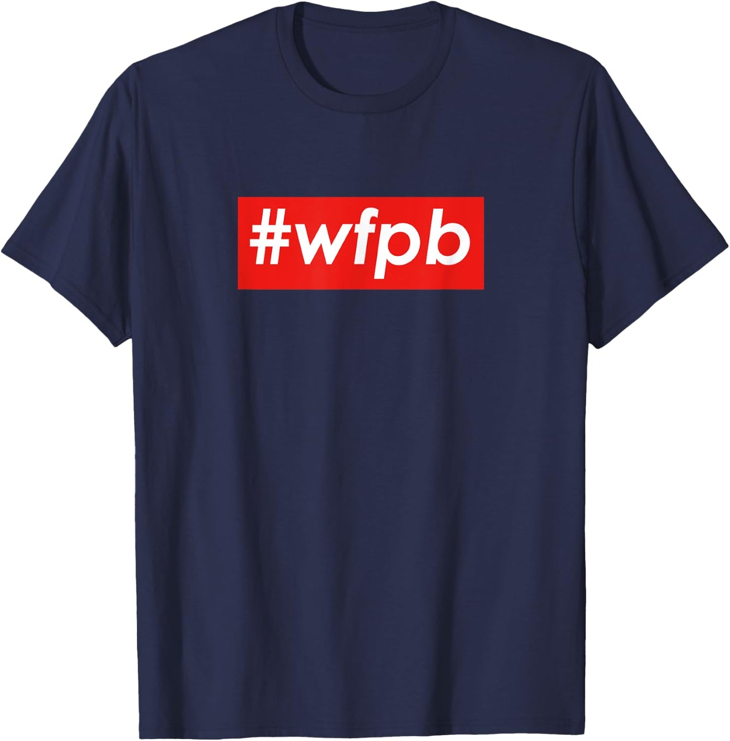 WFPB Shirt | Plant Based Vegan T-Shirt - T-Shirt | Navy