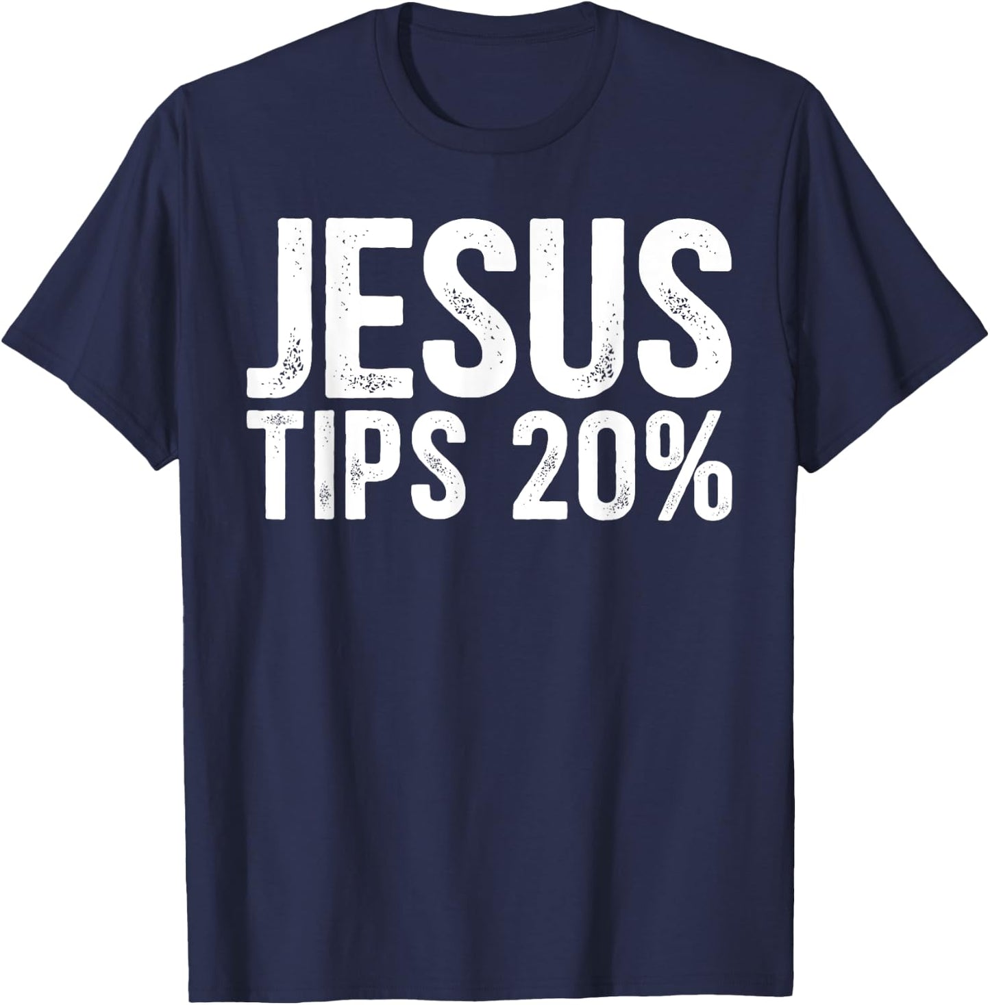 Jesus Tips 20% Funny Waiter Waitress Bartender Mixologist T-Shirt - T-Shirt | Navy