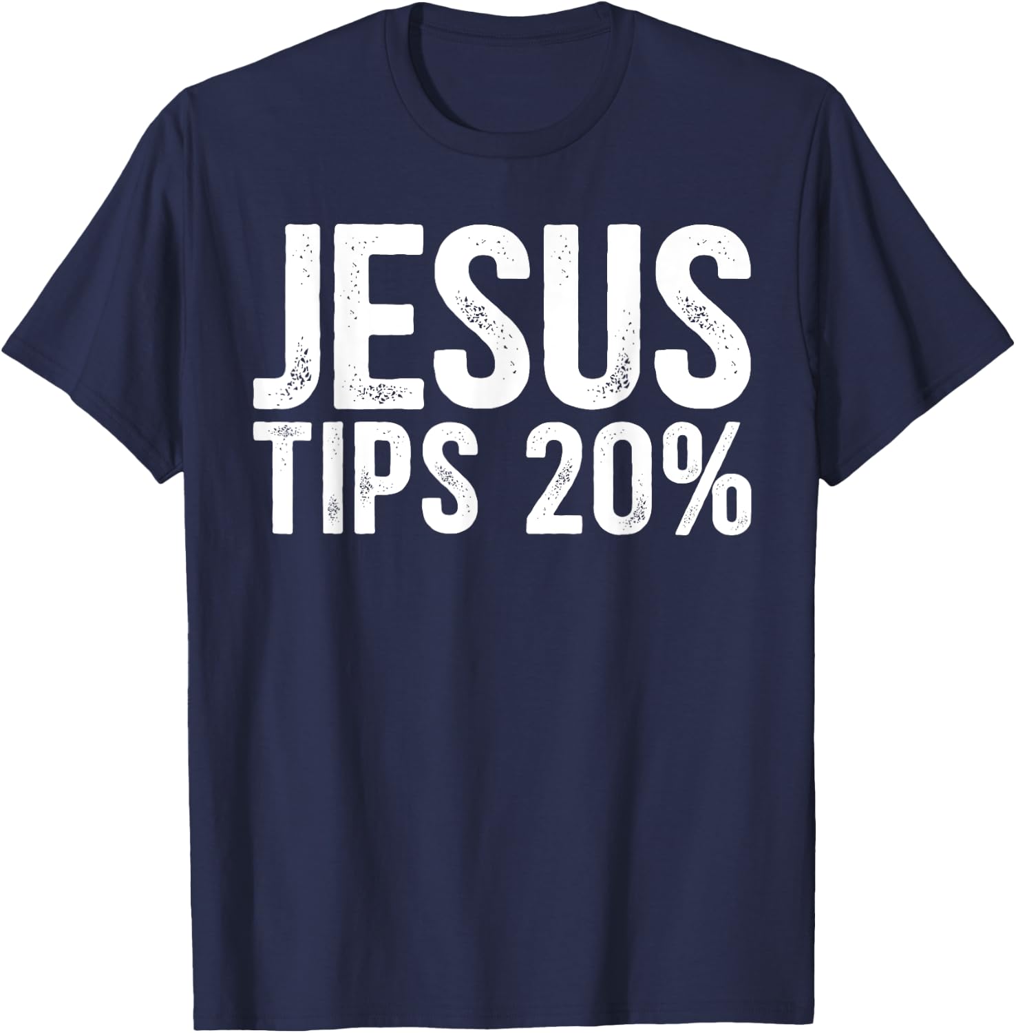 Jesus Tips 20% Funny Waiter Waitress Bartender Mixologist T-Shirt - T-Shirt | Navy