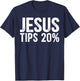 Jesus Tips 20% Funny Waiter Waitress Bartender Mixologist T-Shirt - T-Shirt | Navy