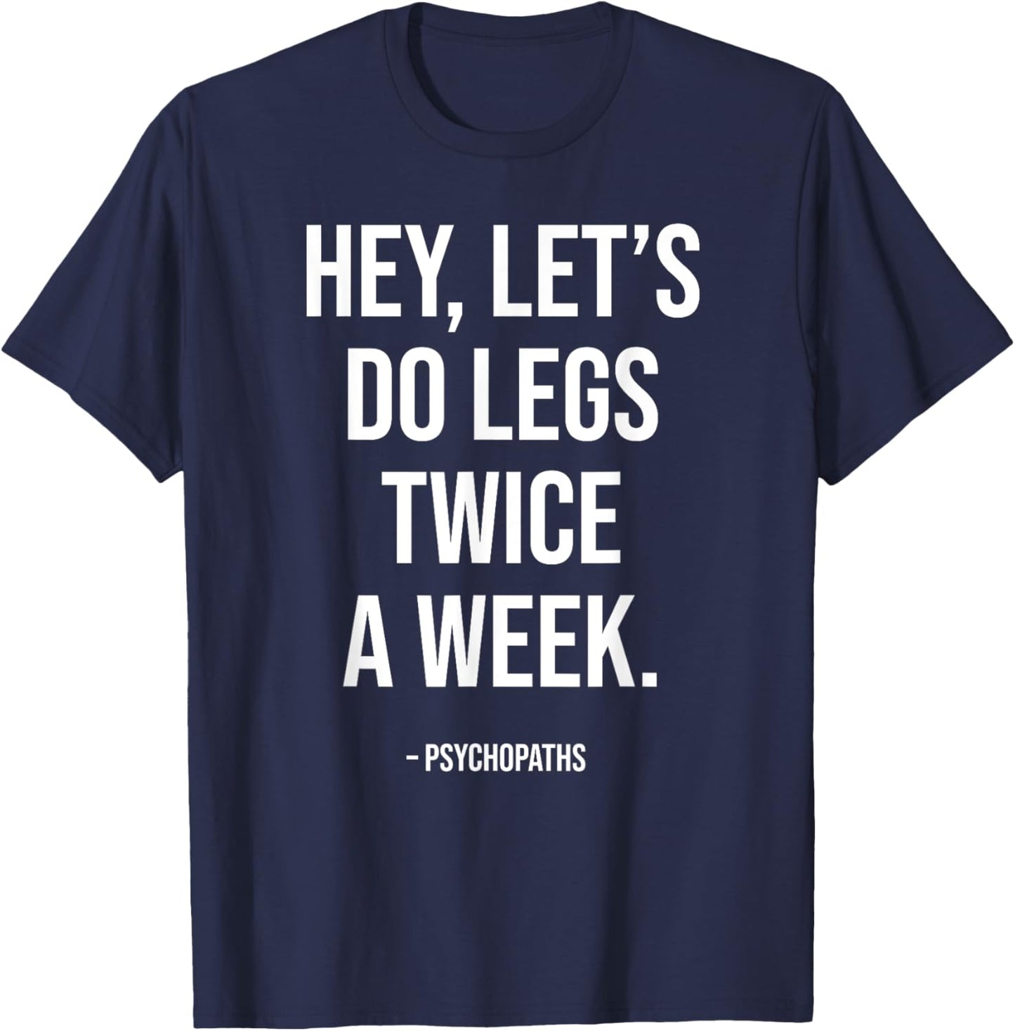 Funny Workout Saying Fitness Gym I Leg Day Legs Training T-Shirt - T-Shirt | Navy
