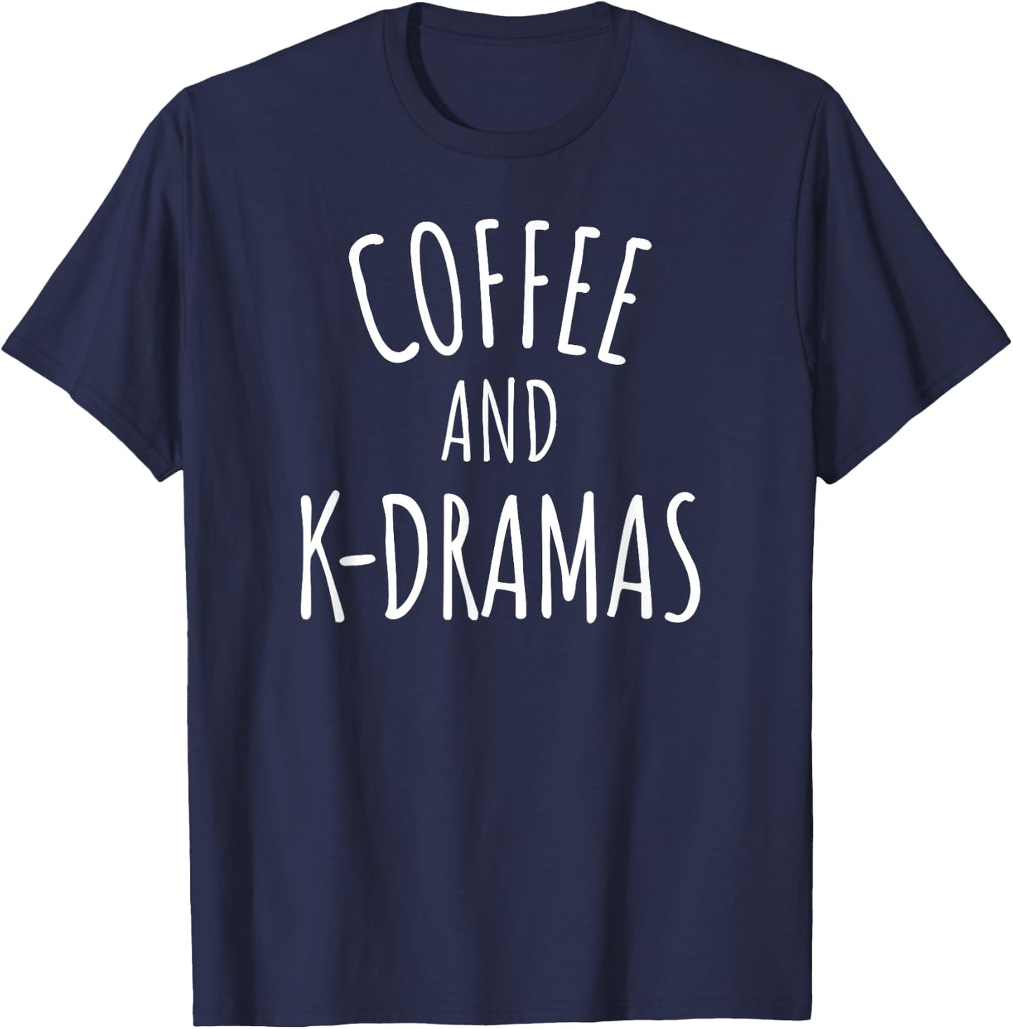 Coffee and K-Drama Lover T-Shirt - T-Shirt | Navy