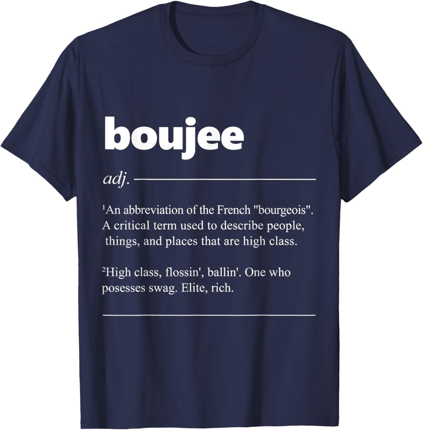 Boujee Definition Funny Bourgeois Lover T-Shirt - T-Shirt | Navy