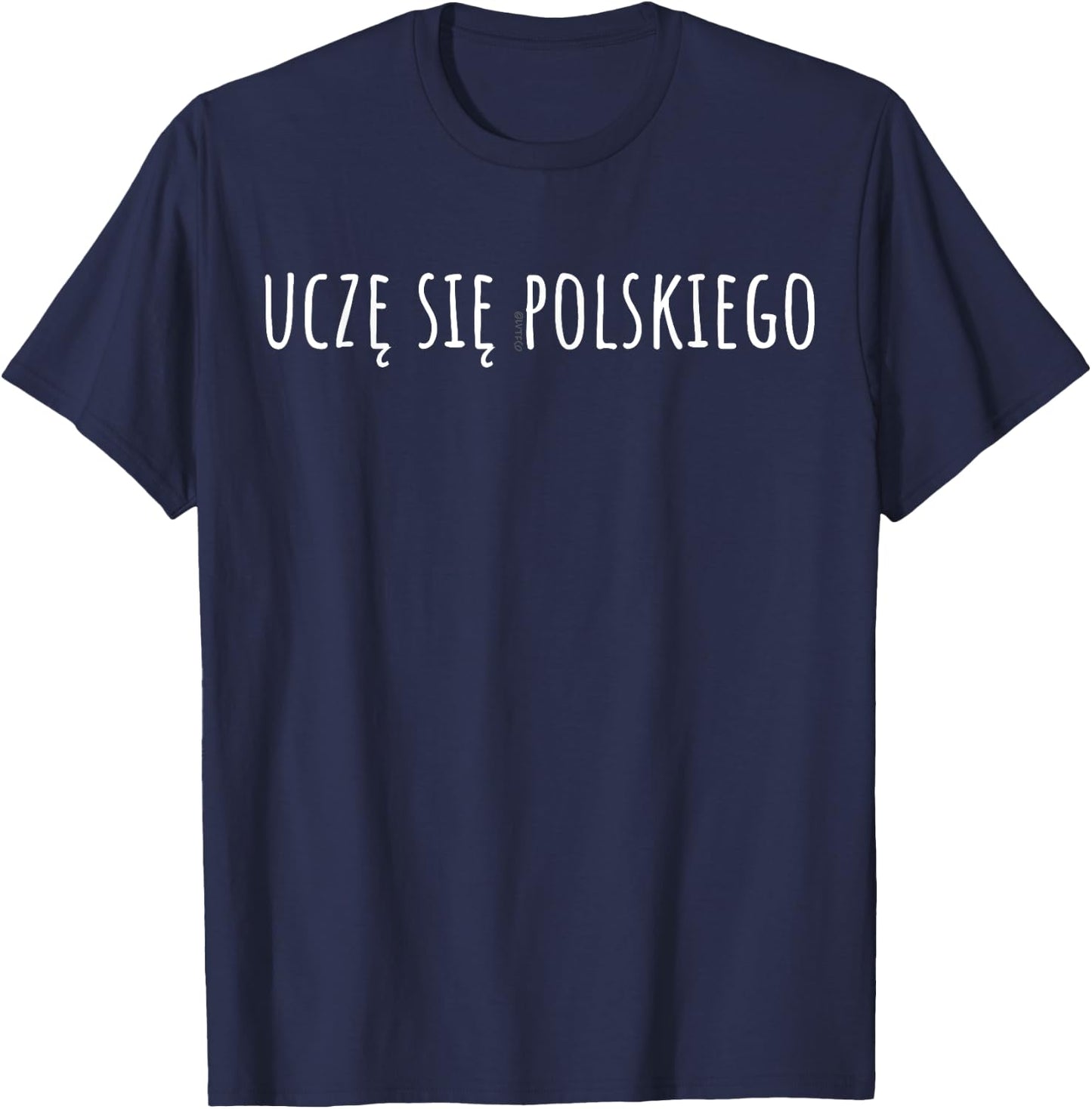I'm Learning Polish – Language Humor Funny T-Shirt - T-Shirt | Navy