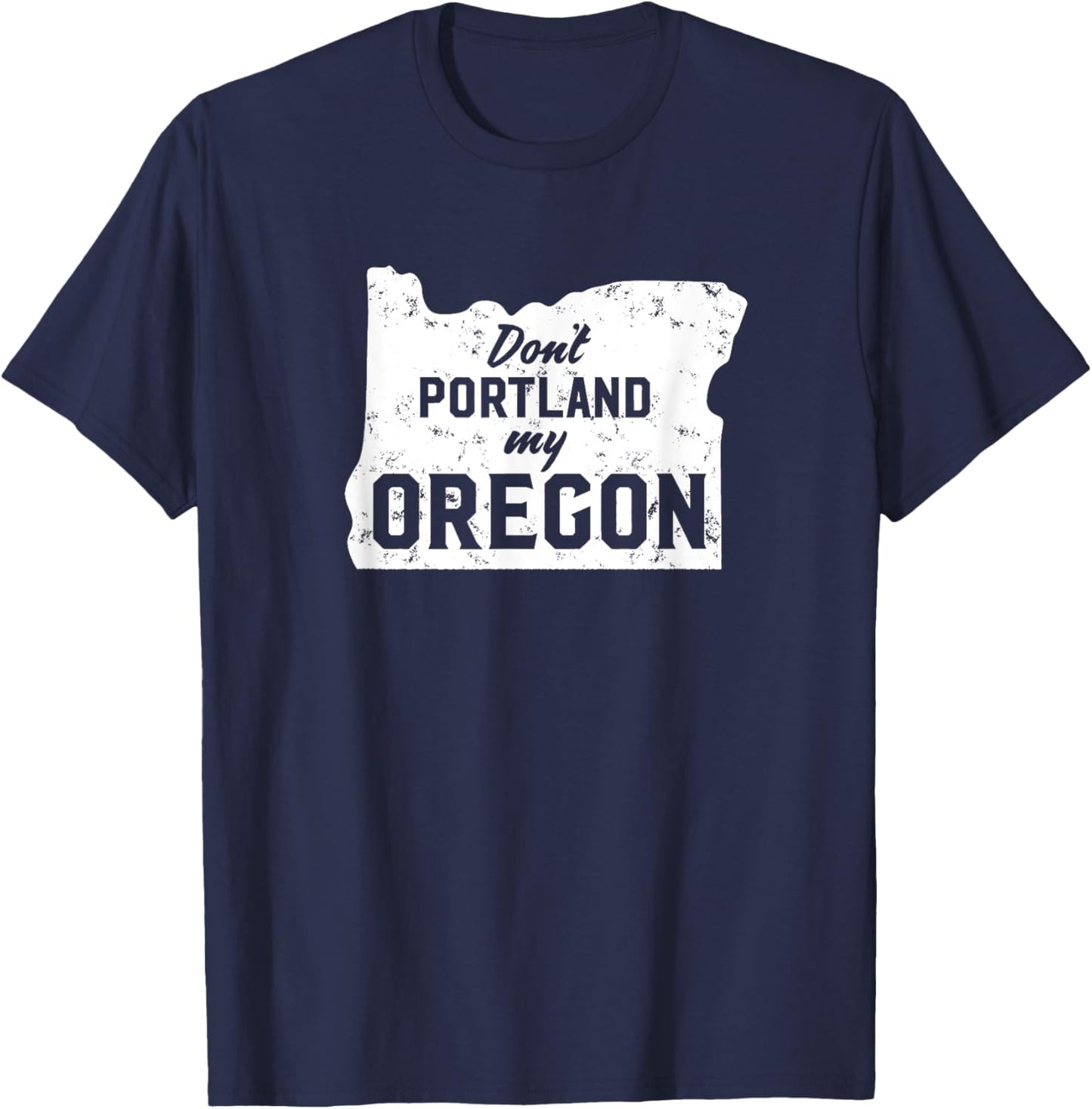 Don't Portland My Oregon T-Shirt - T-Shirt | Navy