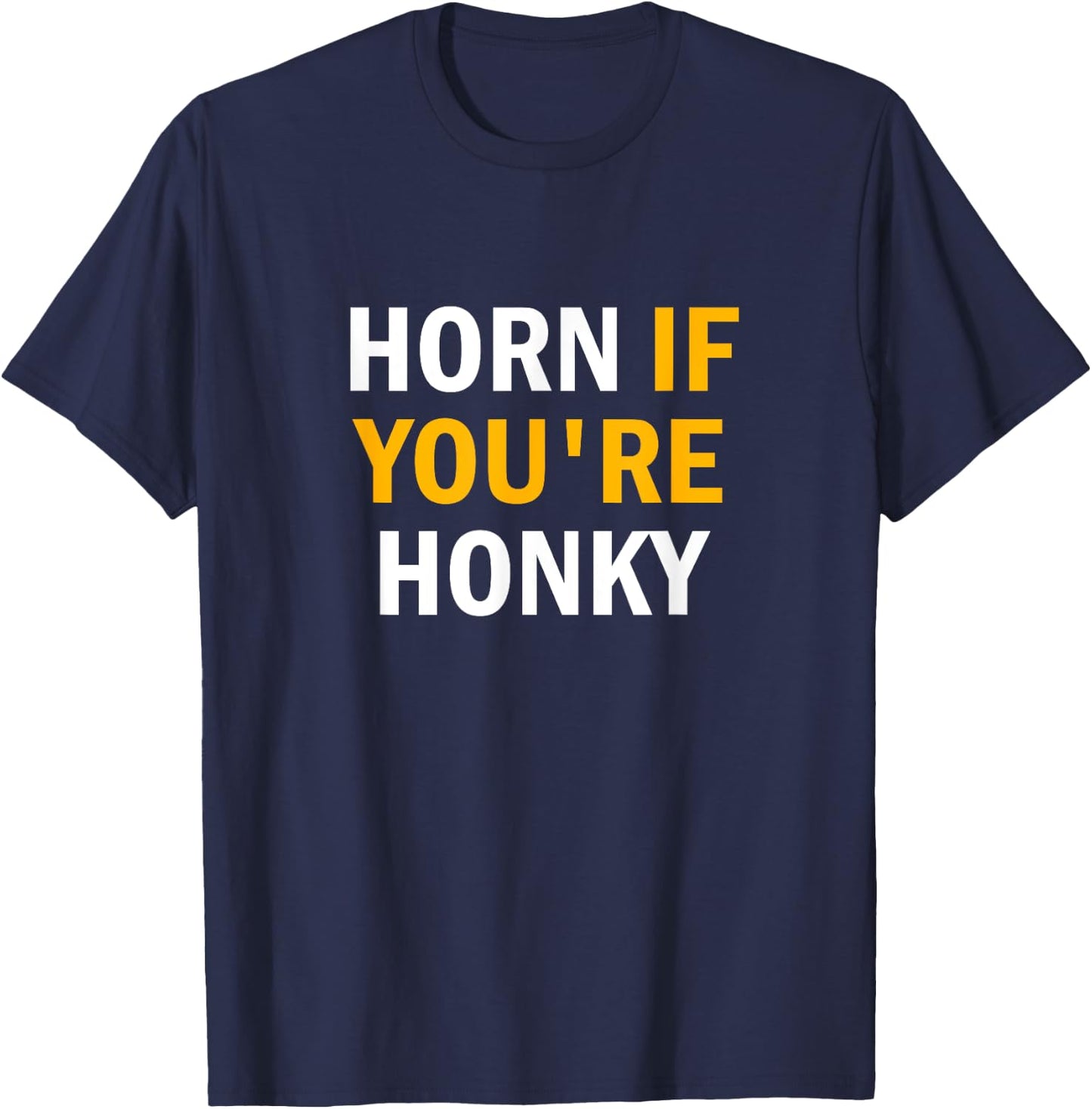 horn if you're honky Black T-Shirt - T-Shirt | Navy