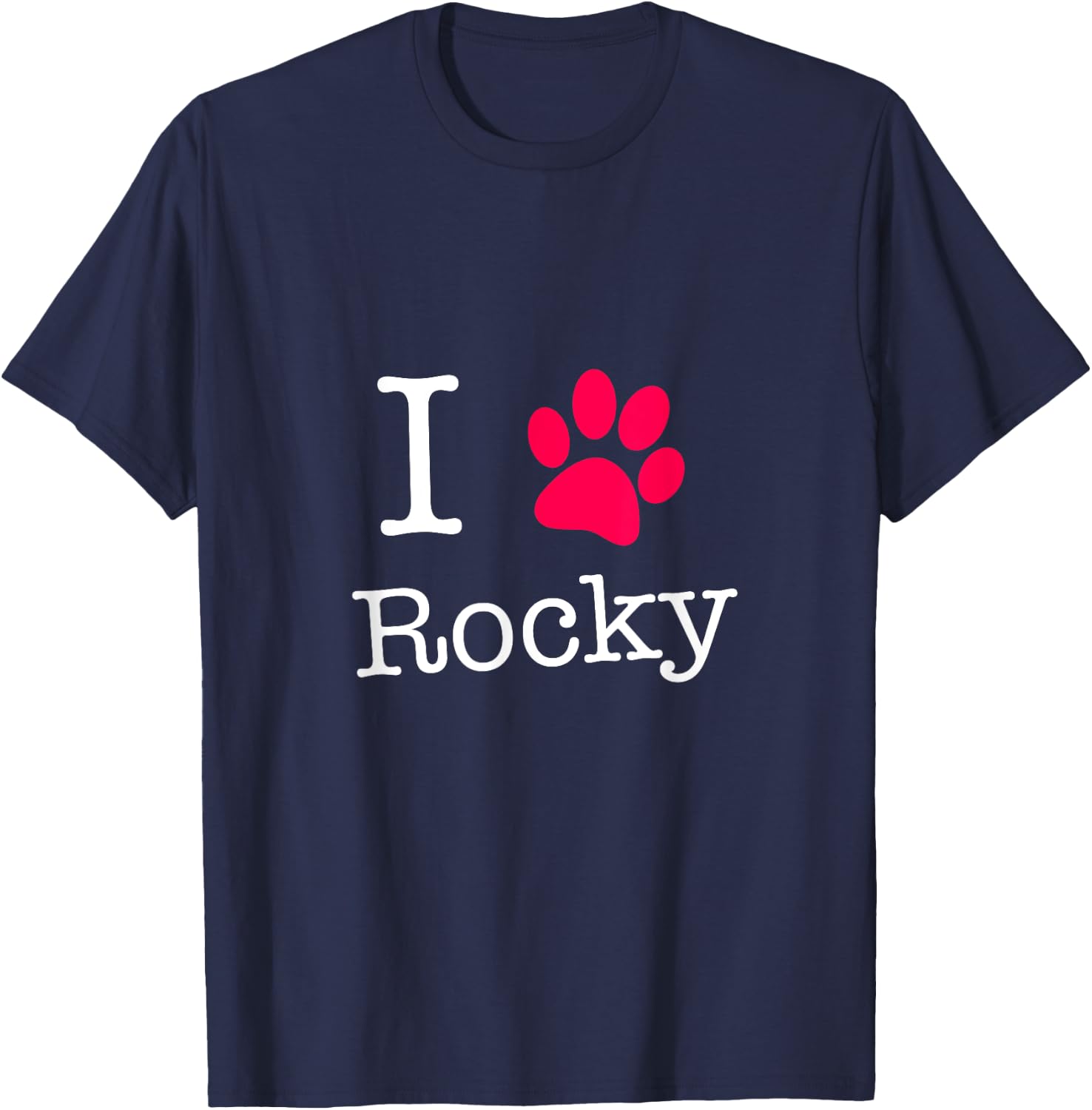 I Love Rocky Dog Name Gift Shirt for Dog Lovers Men Women Kids T-Shirt - T-Shirt | Navy