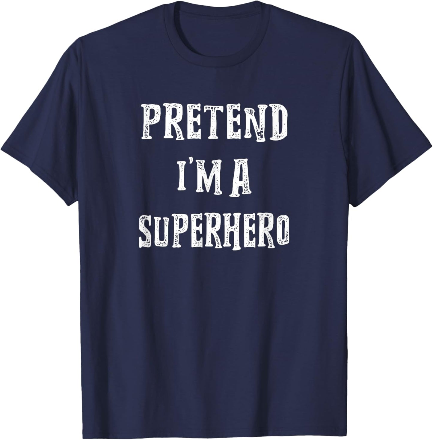 Pretend I'm A Superhero Halloween Costume Couples Matching T-Shirt - T-Shirt | Navy