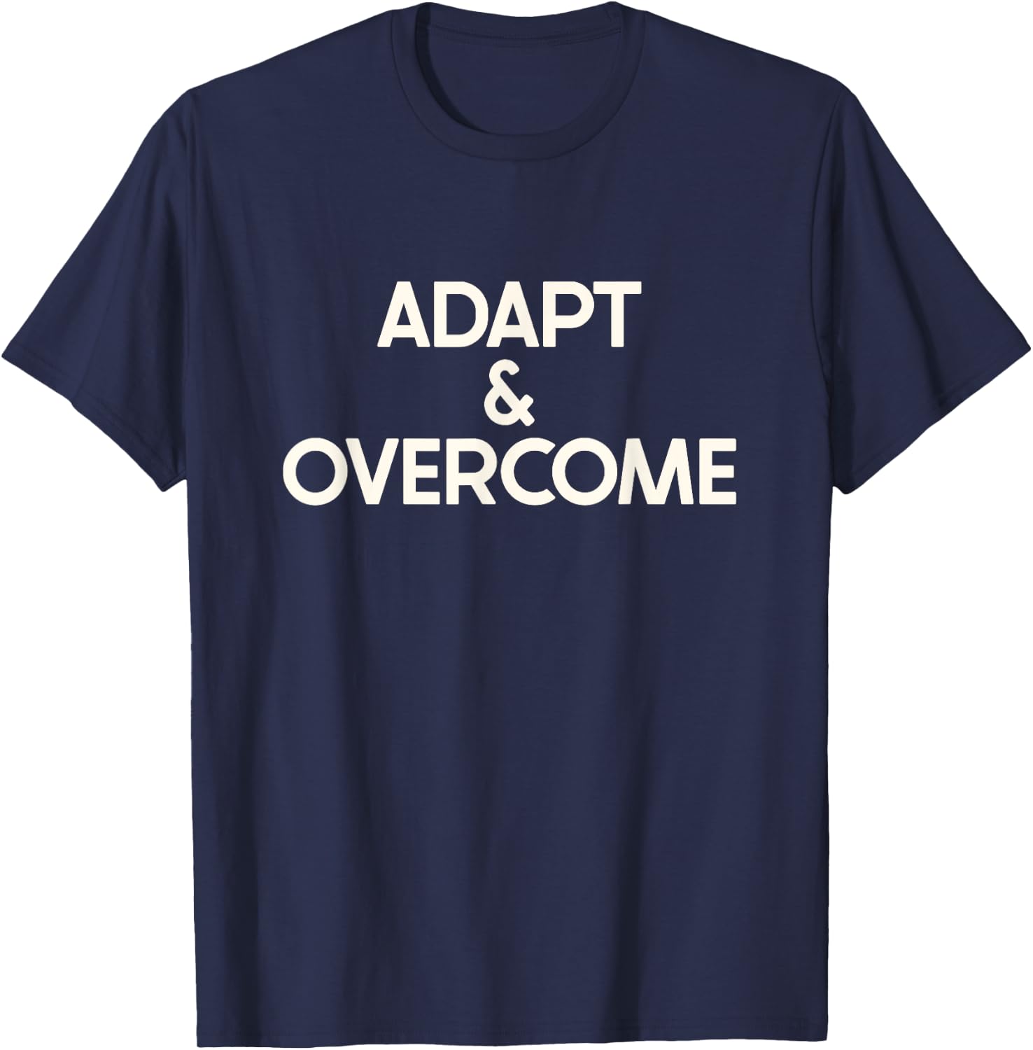 Workout Exercise Gym Adapt and Overcome T-Shirt - T-Shirt | Navy