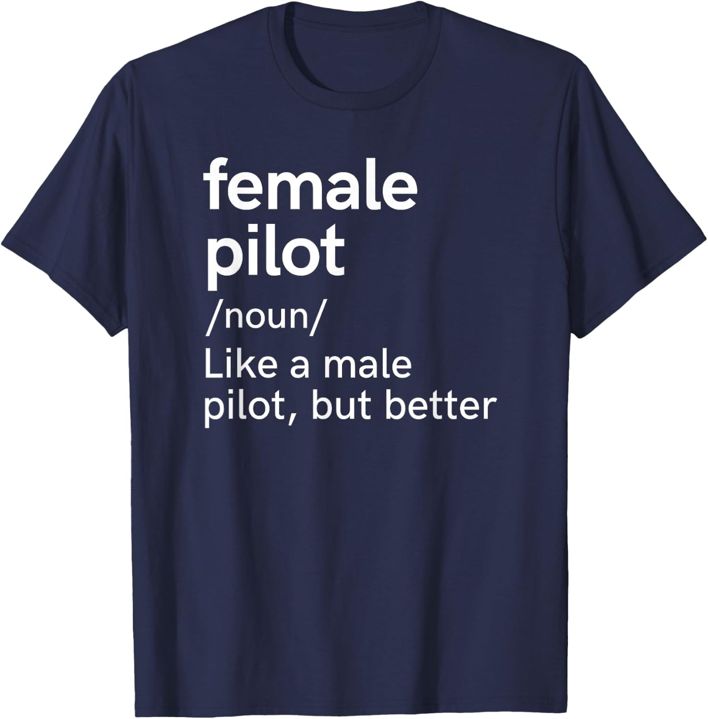 Female Pilot Definition Funny Aviation T-Shirt - T-Shirt | Navy