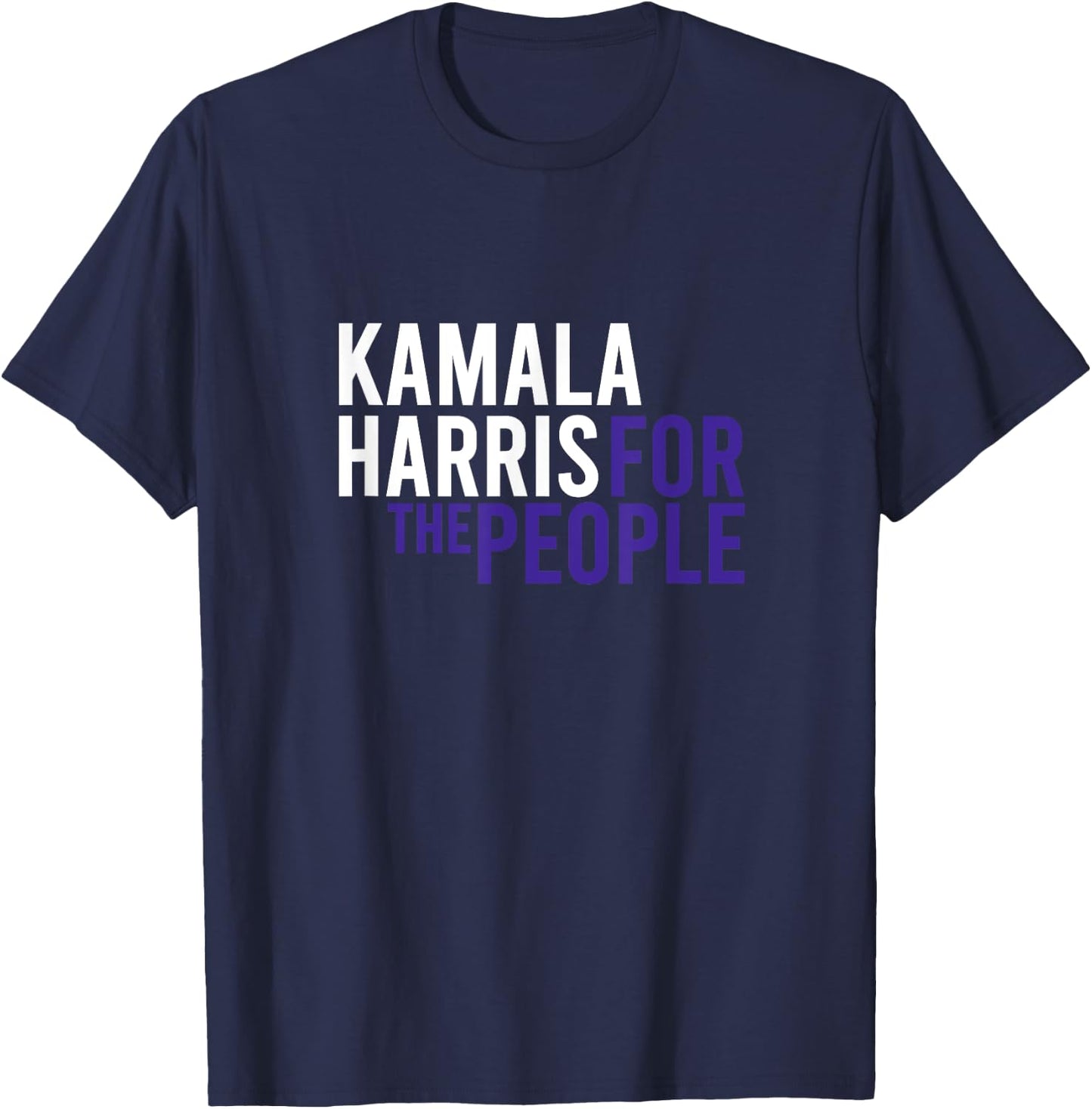 Kamala Harris For The People | 2024 Liberal Democrat USA T-Shirt - T-Shirt | Navy