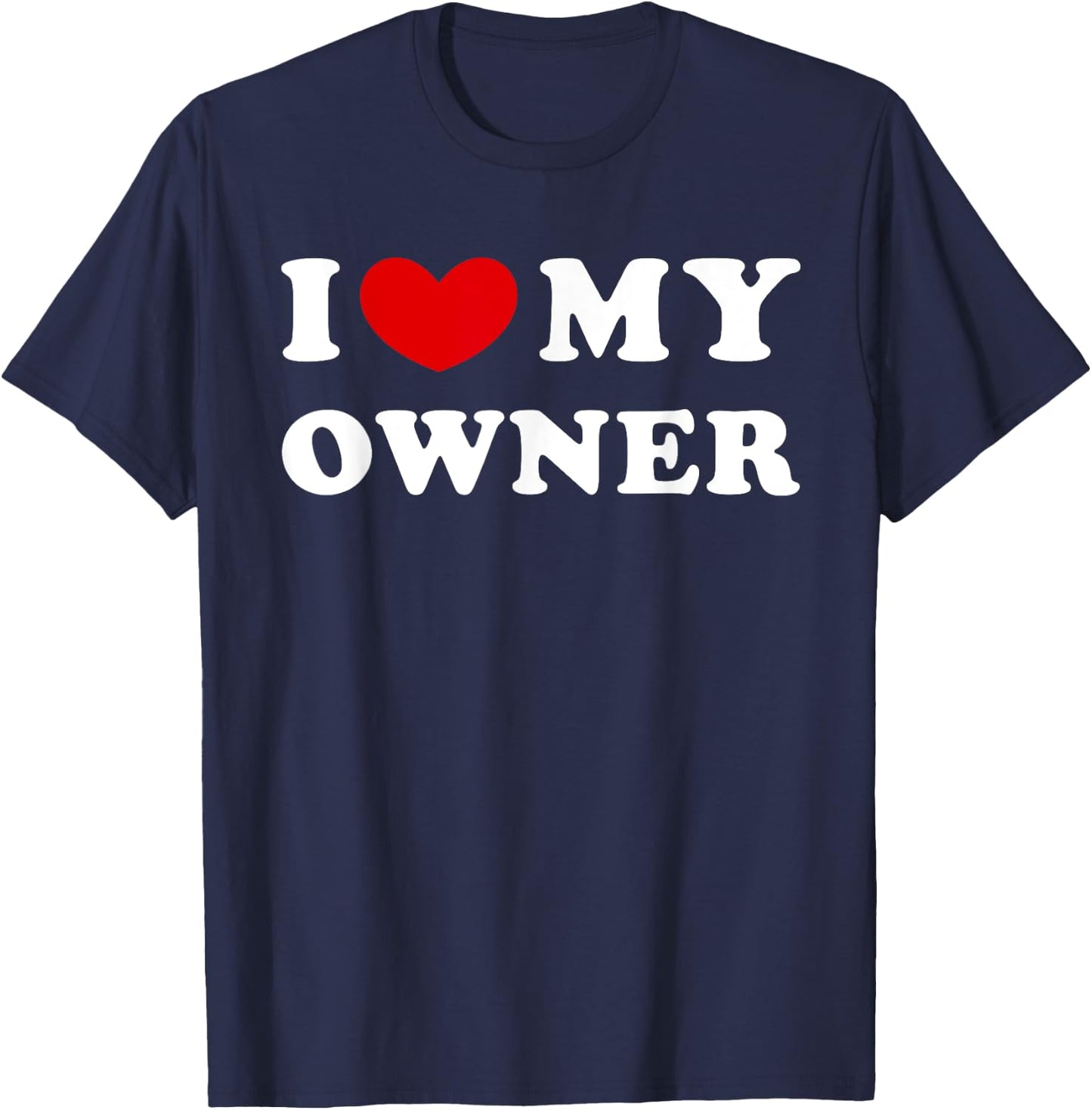 I Love My Owner, I Heart My Owner T-Shirt - T-Shirt | Navy