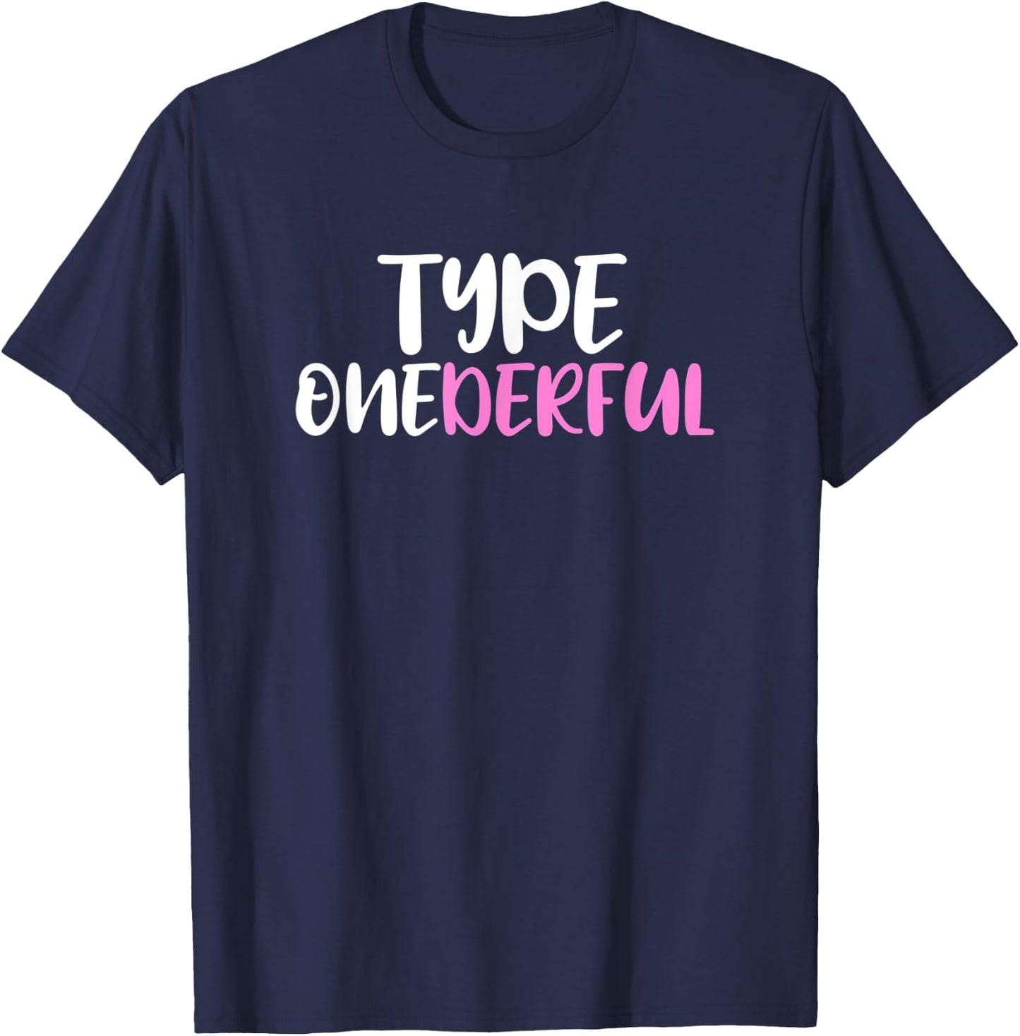 Type Onederful Type 1 Diabetes Awareness T-Shirt - T-Shirt | Navy
