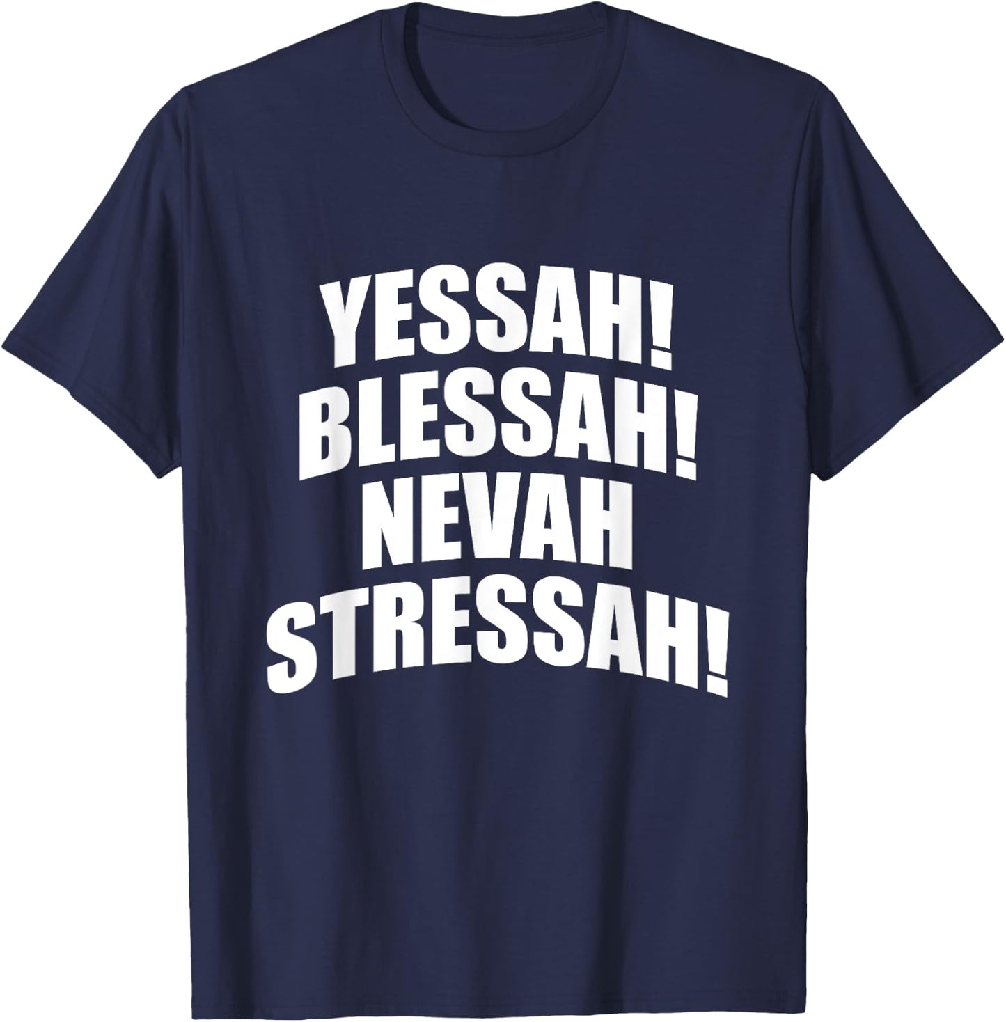 Yessah Blessah Nevah Stressah 808 T-Shirt - T-Shirt | Navy