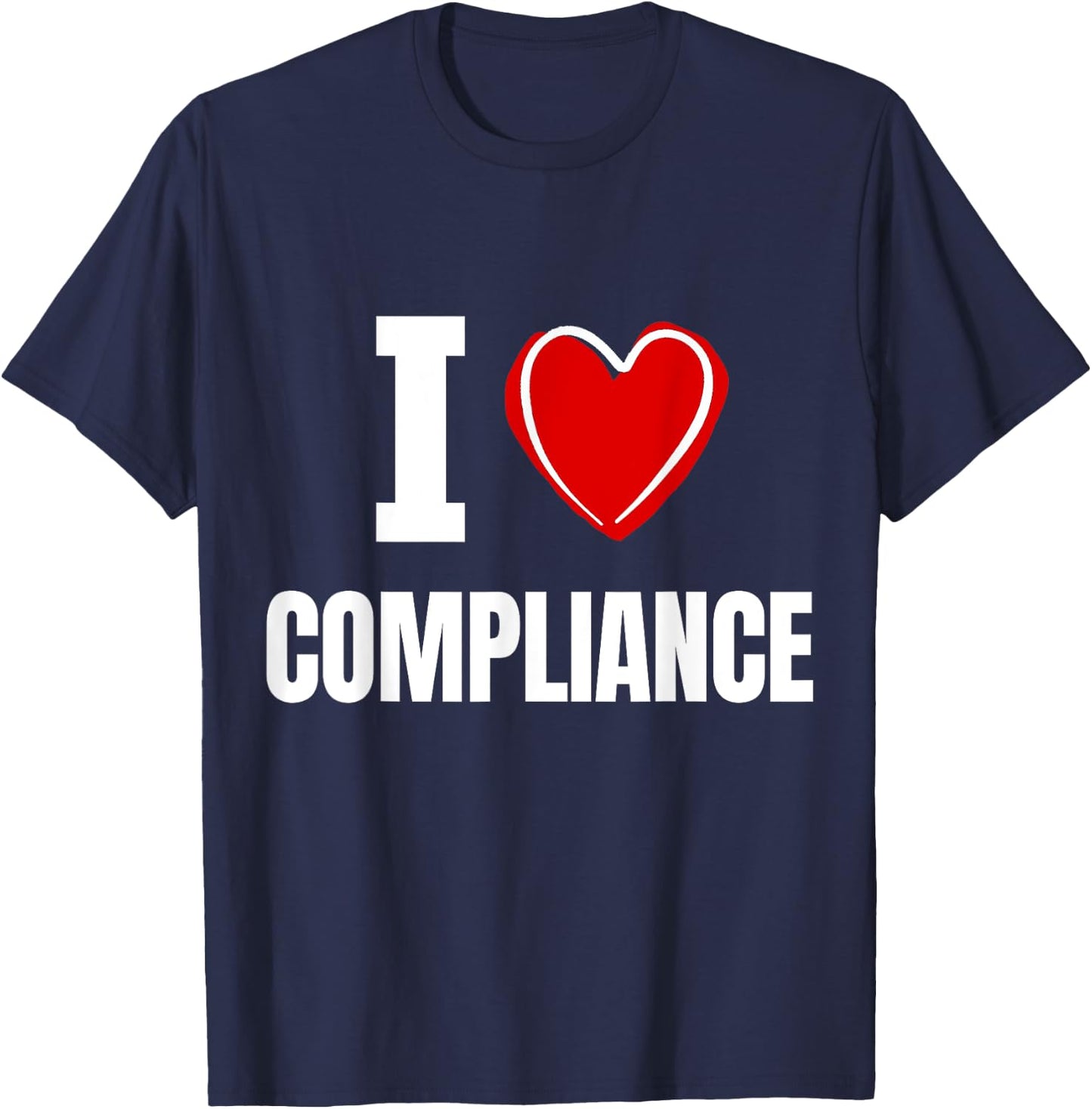 I love Compliance T-Shirt - T-Shirt | Navy
