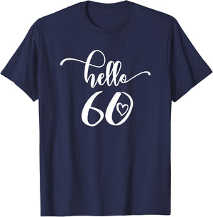 60th Birthday , Hello 60, Sixty, 60 Years Old Cute T-Shirt - T-Shirt | Navy