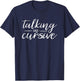 Talking in Cursive Funny Wine Whiskey Drinker Slurry Speech T-Shirt - T-Shirt | Navy
