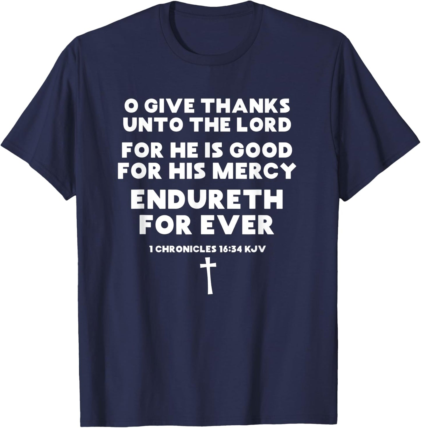 Scripture O Give Thanks Unto the Lord For He is Good Verse T-Shirt - T-Shirt | Navy