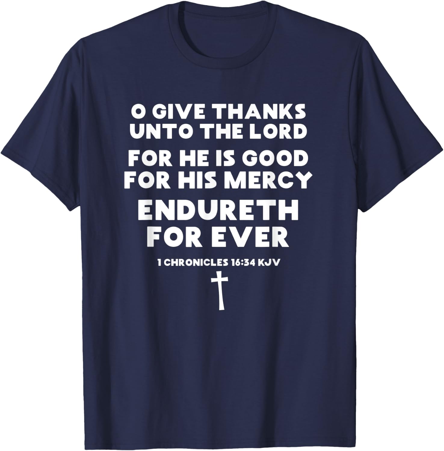 Scripture O Give Thanks Unto the Lord For He is Good Verse T-Shirt - T-Shirt | Navy
