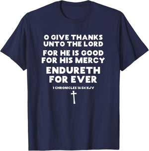 Scripture O Give Thanks Unto the Lord For He is Good Verse T-Shirt - T-Shirt | Navy