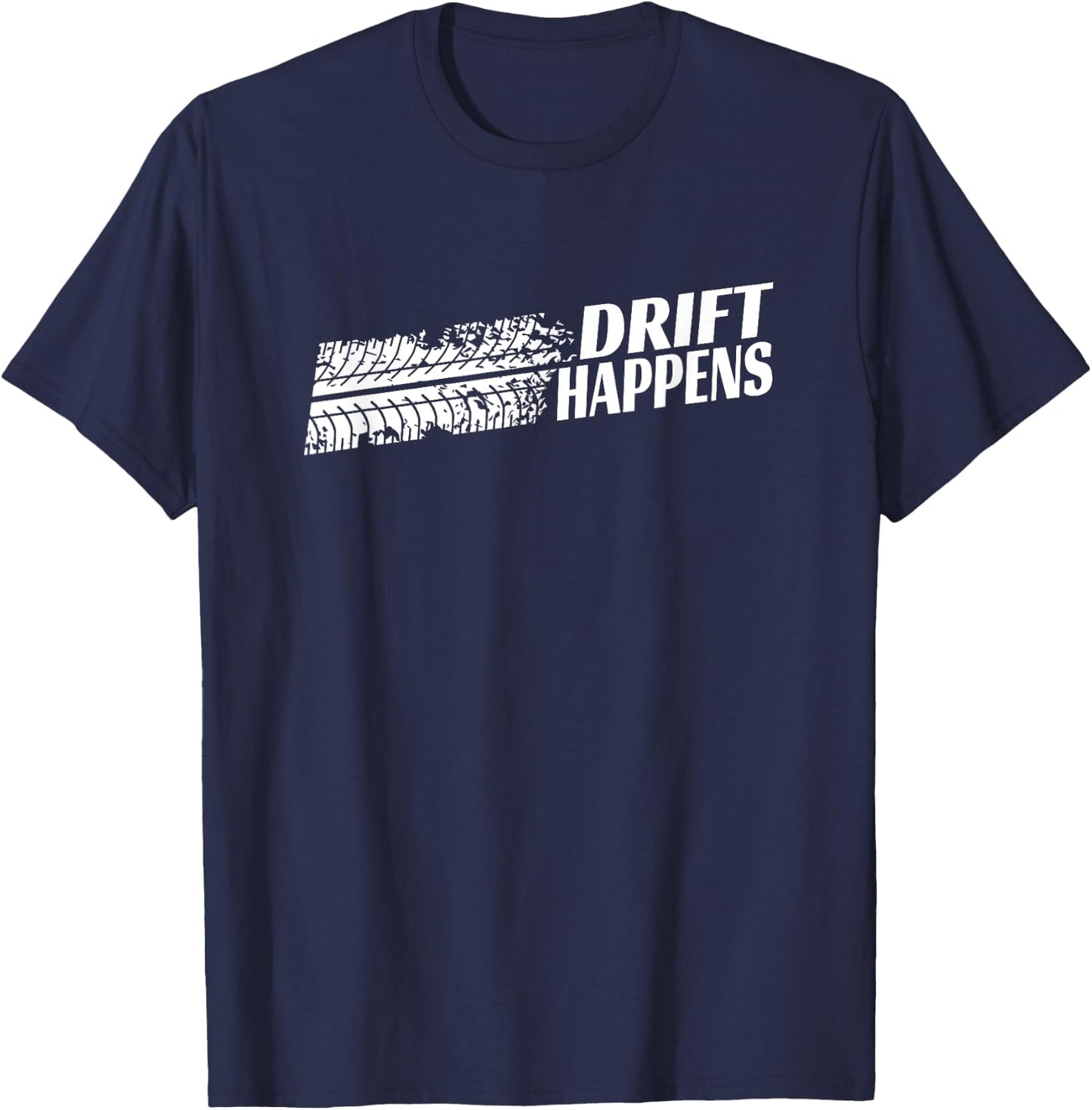 Drift Happens Automotive Drifting Car Motorsports T-Shirt - T-Shirt | Navy
