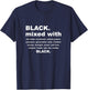 Black Mixed With Hot-Water Cornbread Black Definition Quote T-Shirt - T-Shirt | Navy