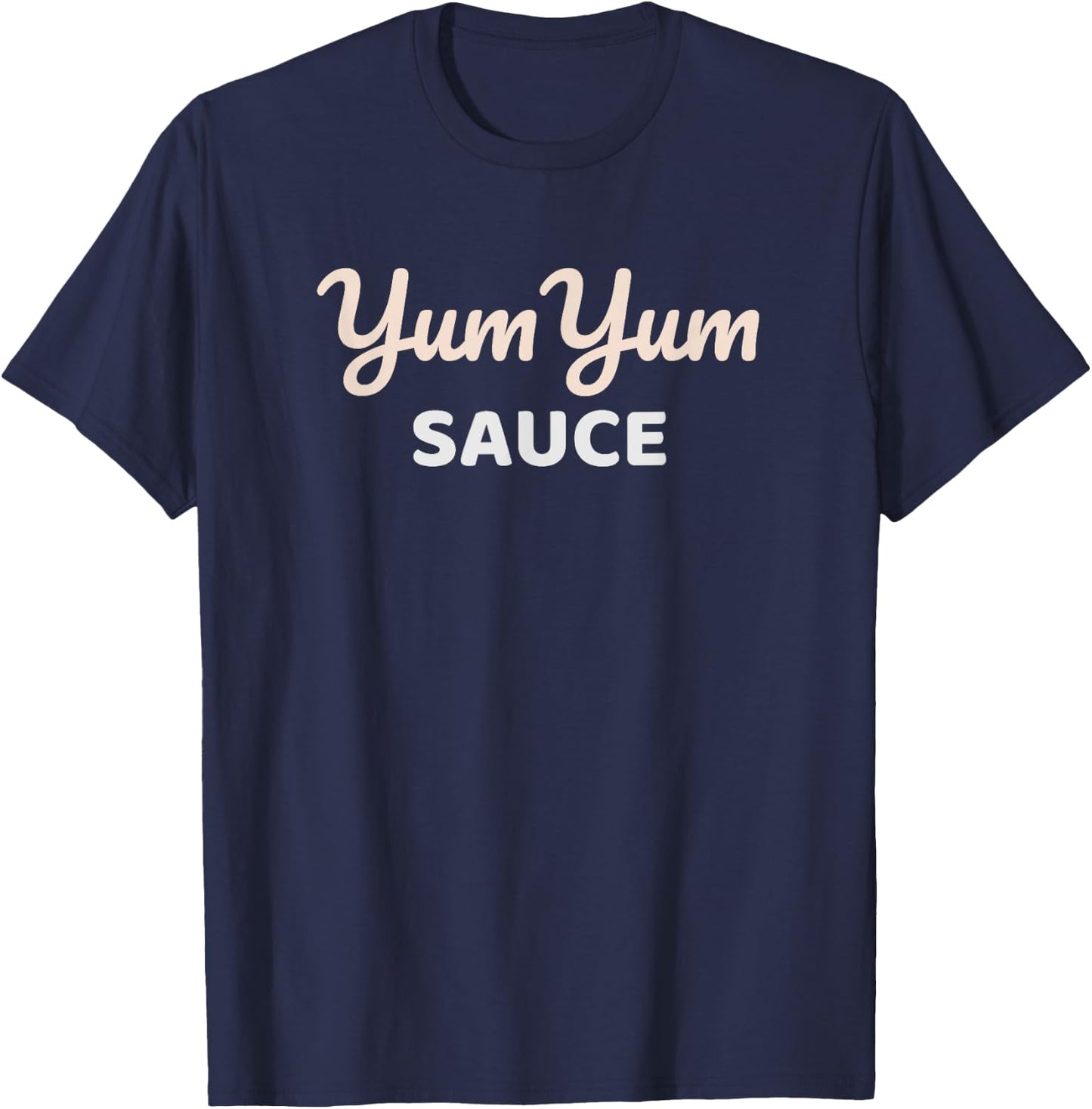 Hibachi Yum Yum Sauce Shirt Funny Japanese Food Fried Rice T-Shirt - T-Shirt | Navy