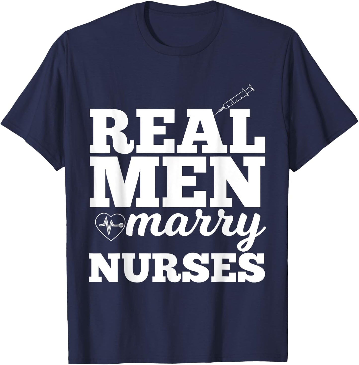 UAB KIDKIS Men's Real Men Marry Nurses for Nurse Husband - Black, Small T-Shirt - T-Shirt | Navy