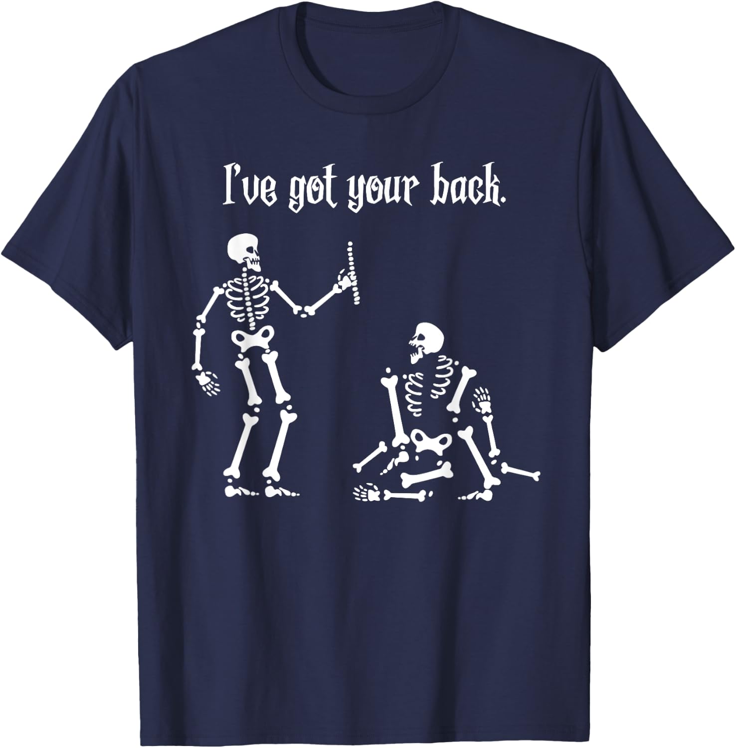 Funny Skeleton Shirt I Got Your Back Chiropractic Halloween T-Shirt - T-Shirt | Navy