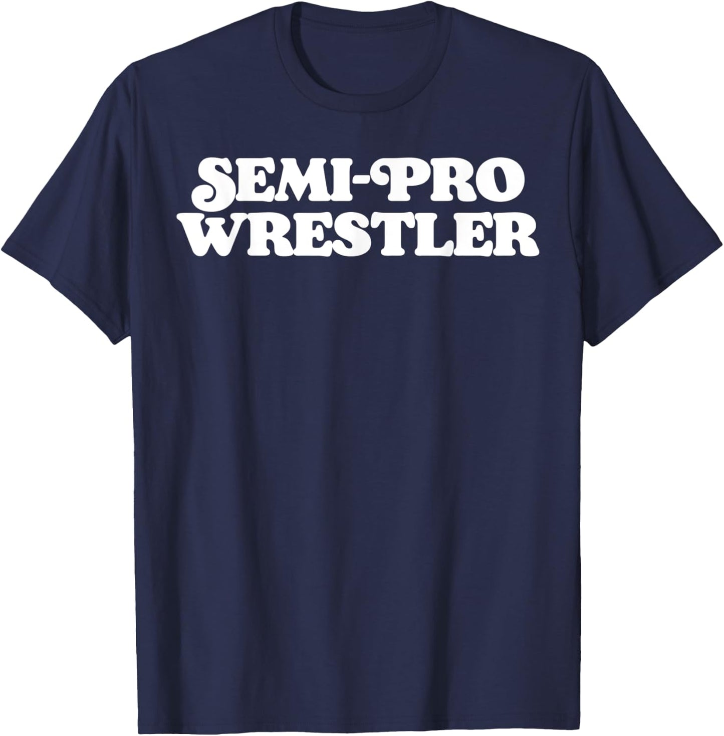 Semi-Pro Wrestler Funny Vintage Backyard Wrestling Retro T-Shirt - T-Shirt | Navy