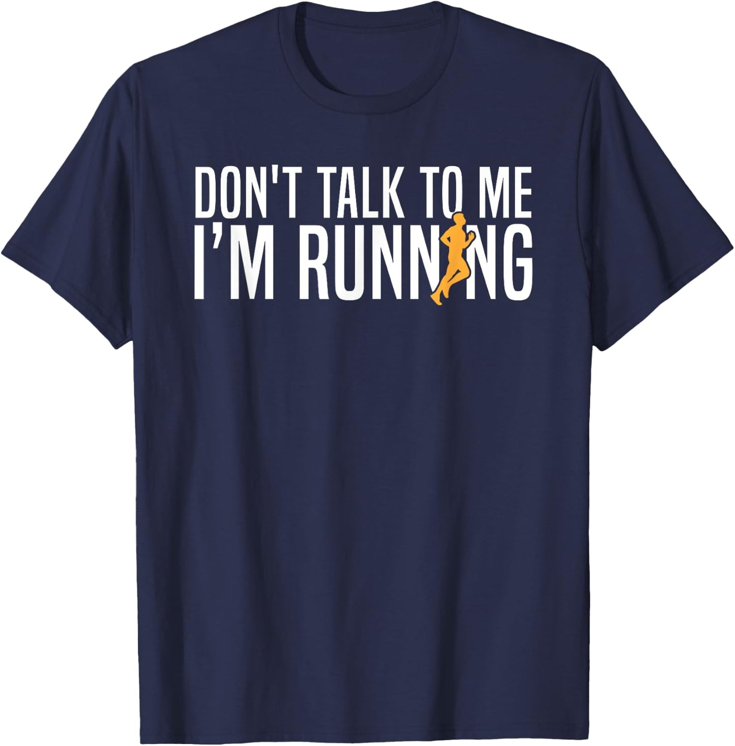 Run Sport Runner Don'T Talk To Me I'M Running T-Shirt - T-Shirt | Navy