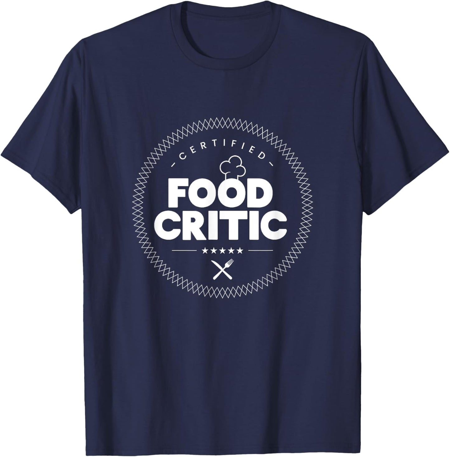Certified Food Critic Food Lovers and Foodie T-Shirt - T-Shirt | Navy