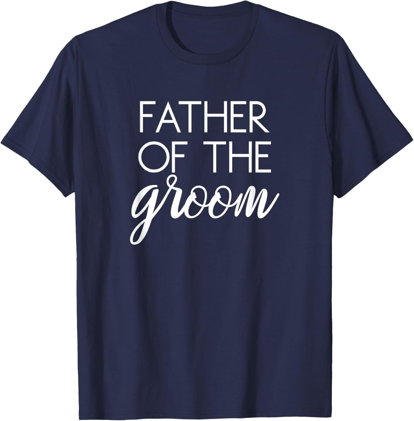 Father of the Groom Matching Family Wedding Bachelor Party T-Shirt - T-Shirt | Navy