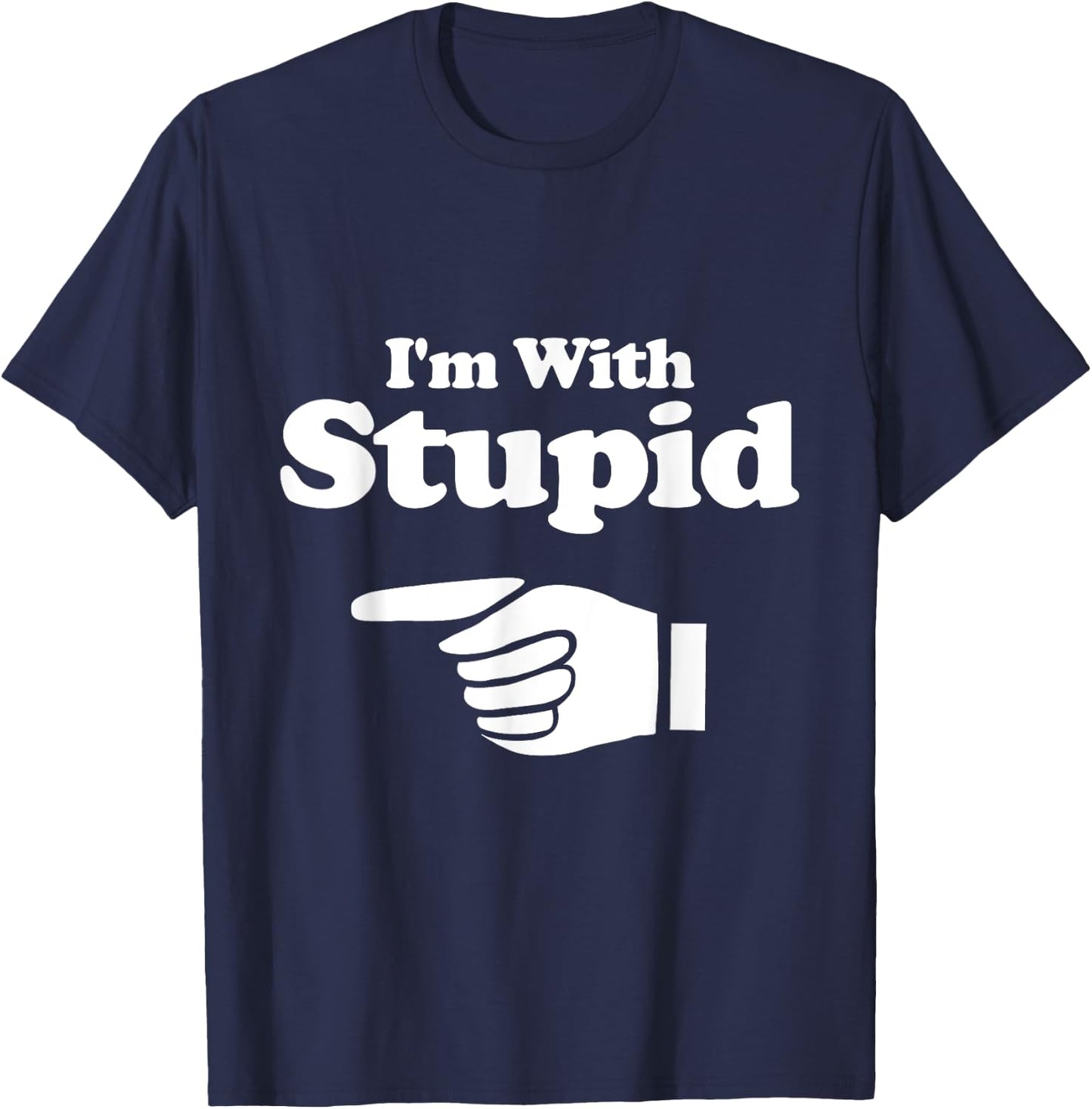 I'm With Stupid Shirt Pair, Couple, Brother Sister Funny T-Shirt - T-Shirt | Navy