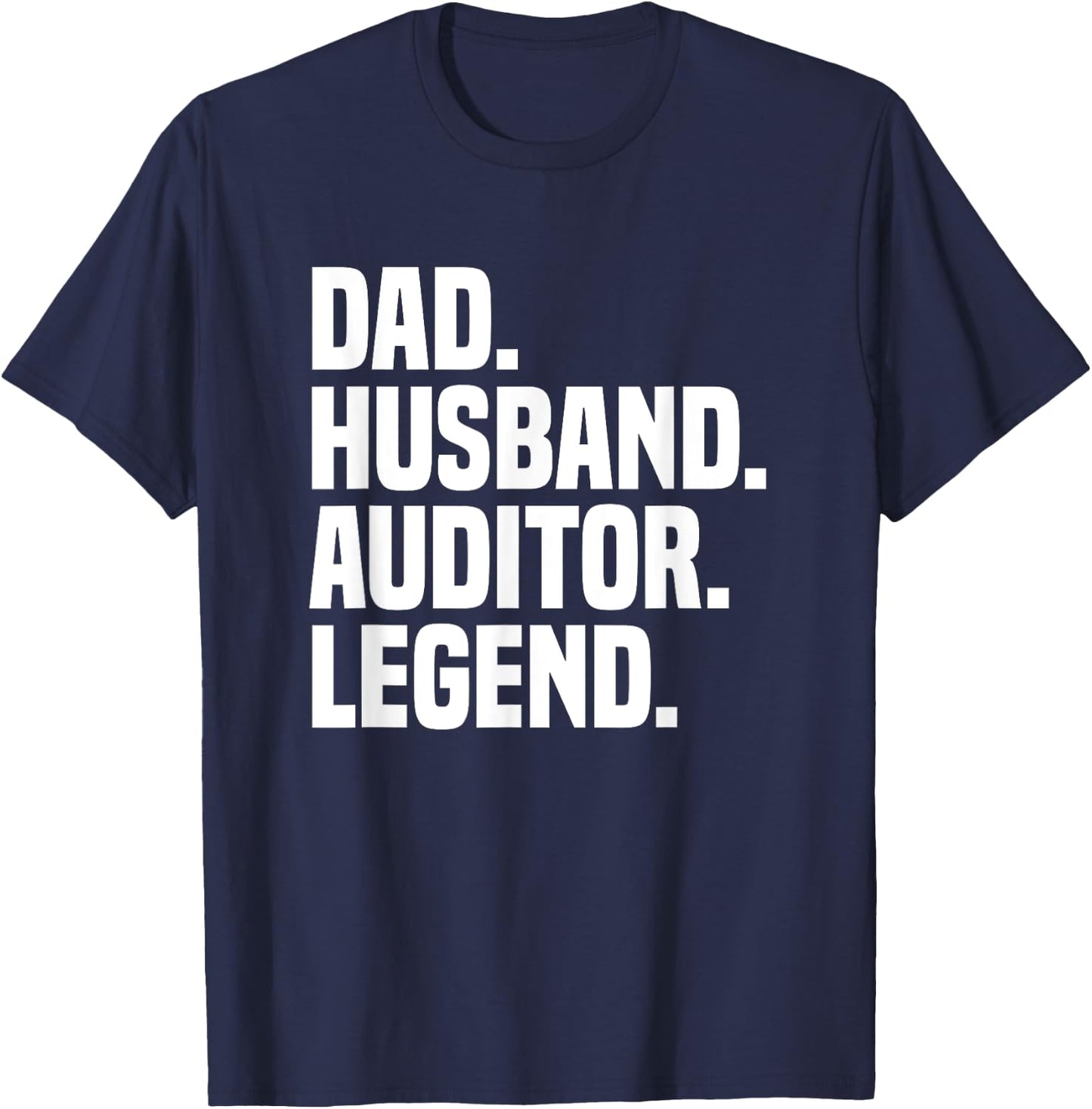 Dad Husband Auditor Legend Funny Certified Public Accountant T-Shirt - T-Shirt | Navy
