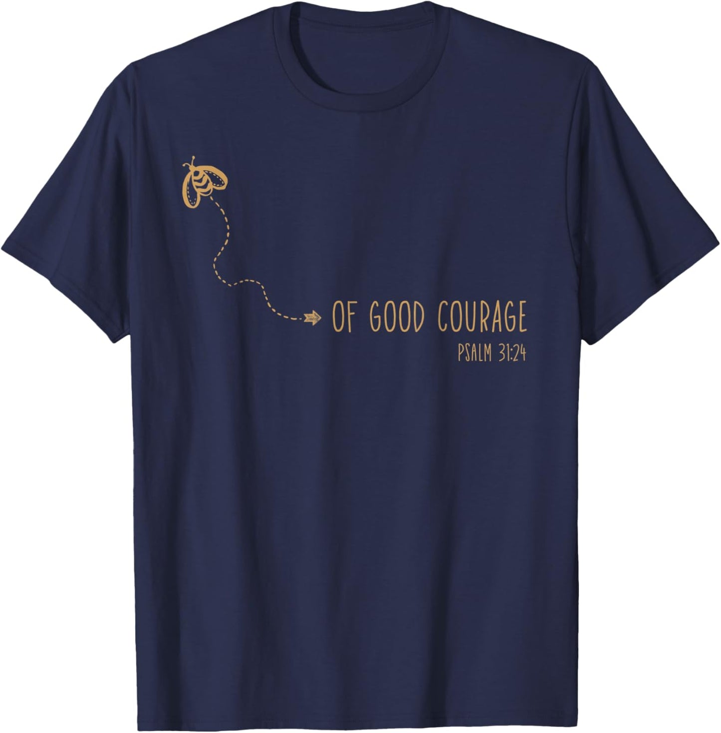 Psalm 31:24 Be Of Good Courage Christian Bible Verse Bee T-Shirt - T-Shirt | Navy