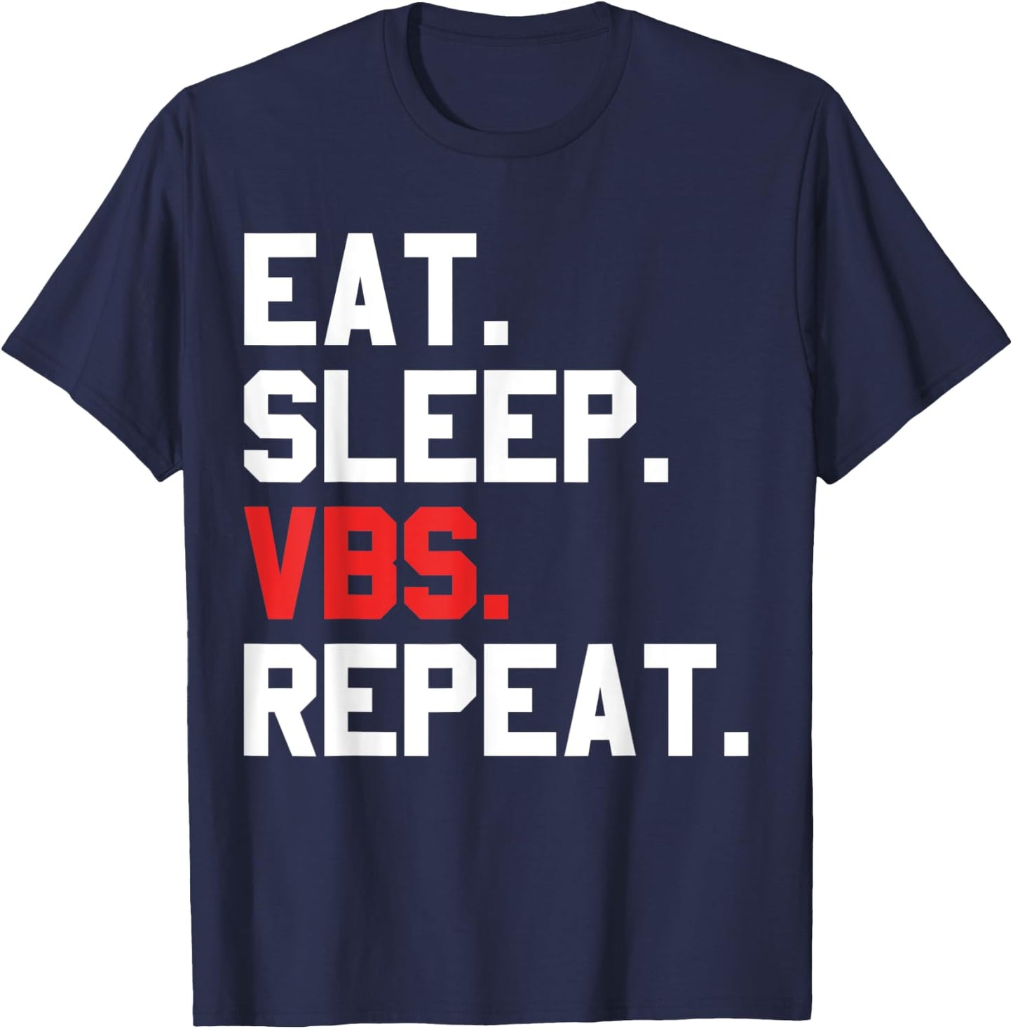 VBS Eat Sleep VBS Repeat Vacation Bible School matching crew T-Shirt - T-Shirt | Navy
