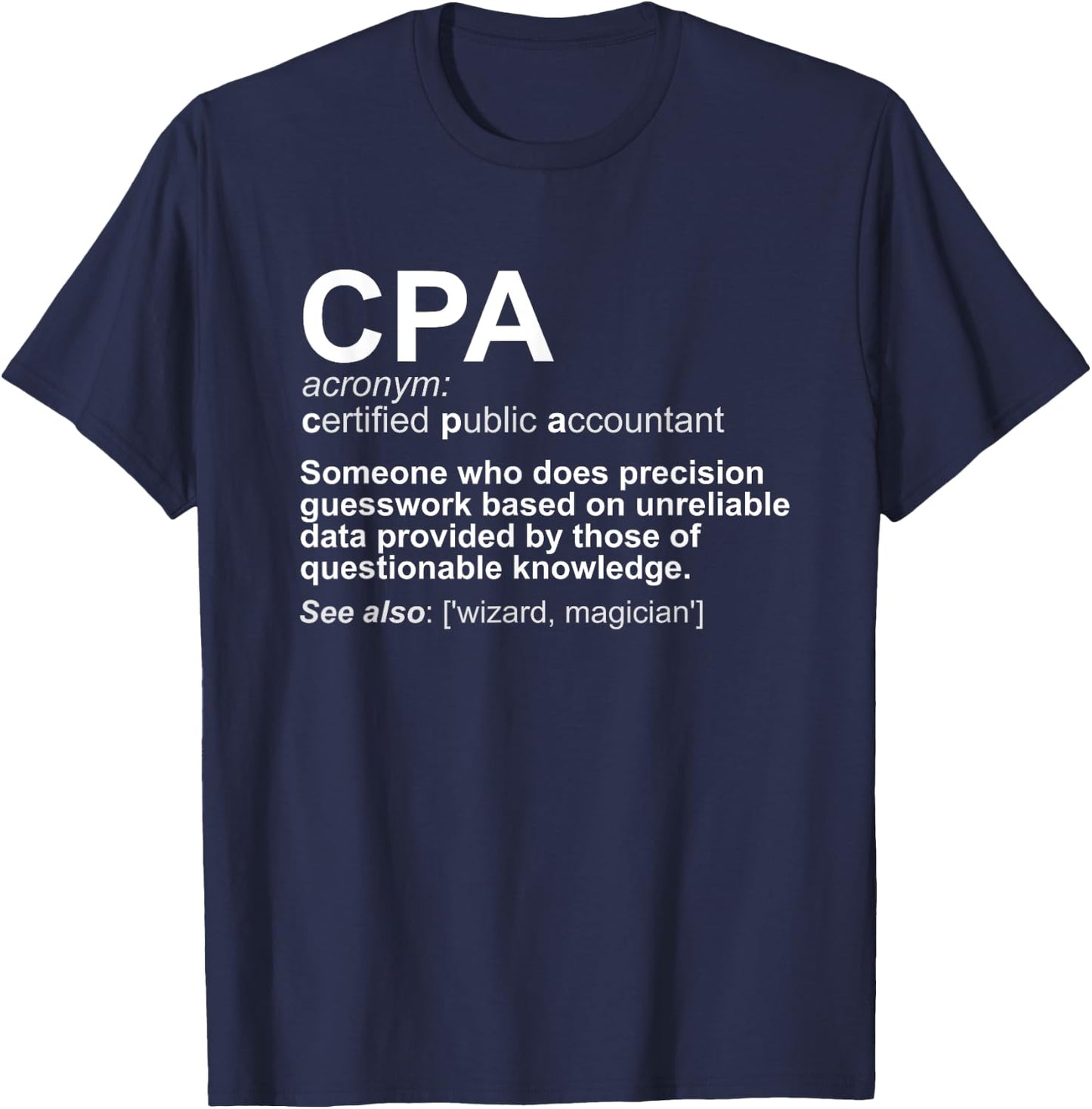 CPA Certified Public Accountant Definition Funny T-Shirt - T-Shirt | Navy