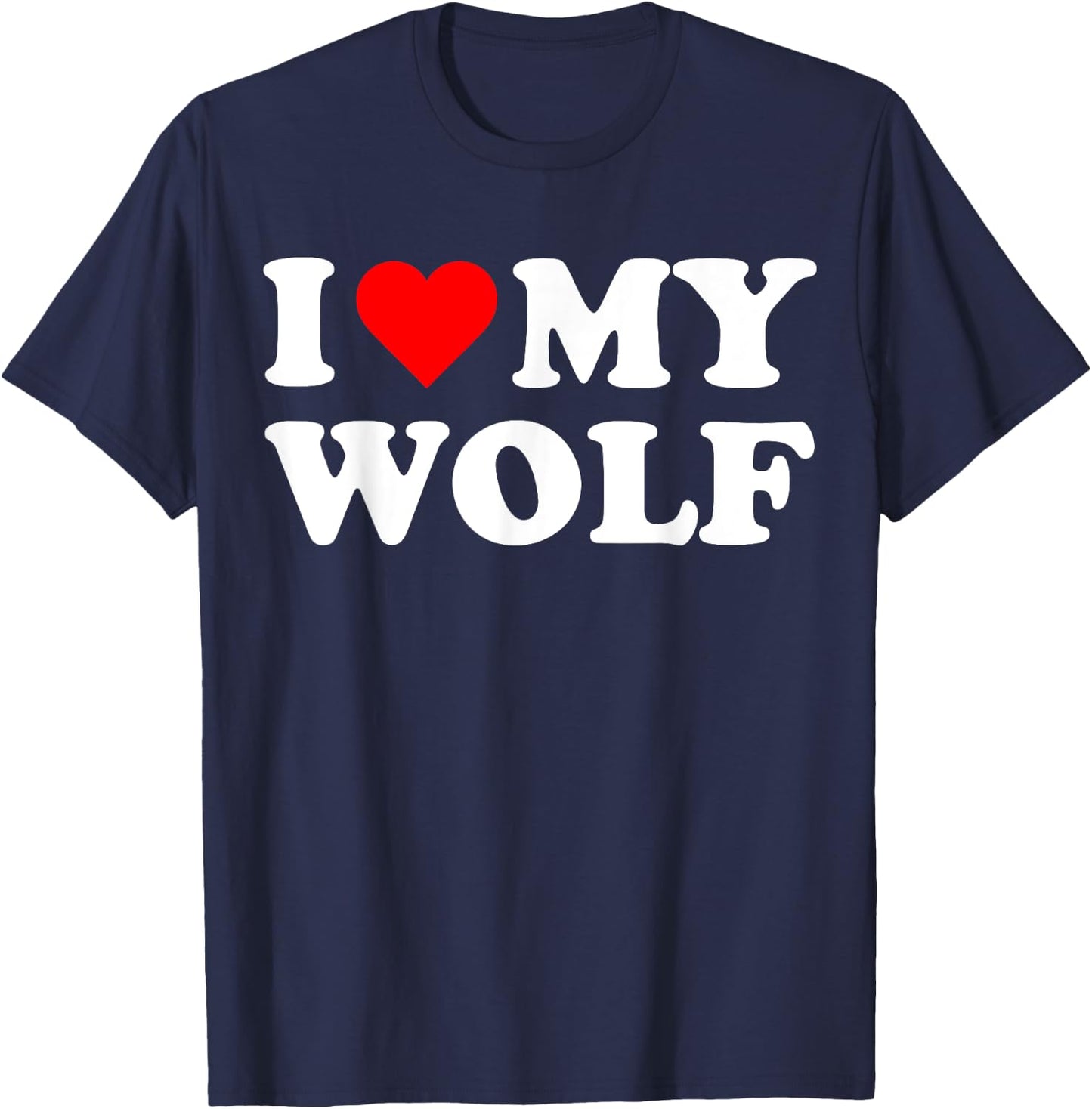 I Heart My Wolf I love my Wolves Cute Funny Pet Owner T-Shirt - T-Shirt | Navy