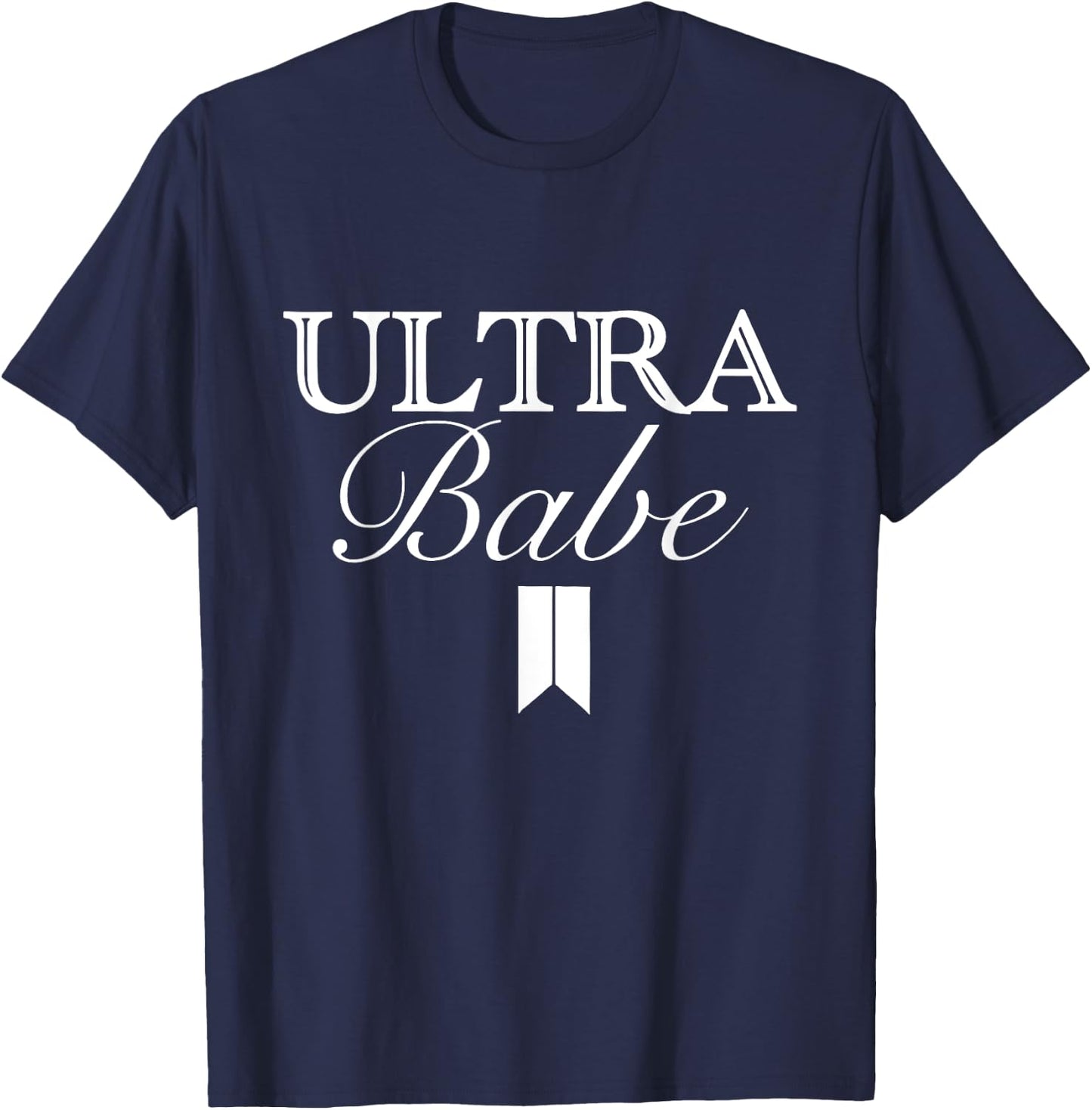 Funny Ultra Babe Apparel T-Shirt - T-Shirt | Navy