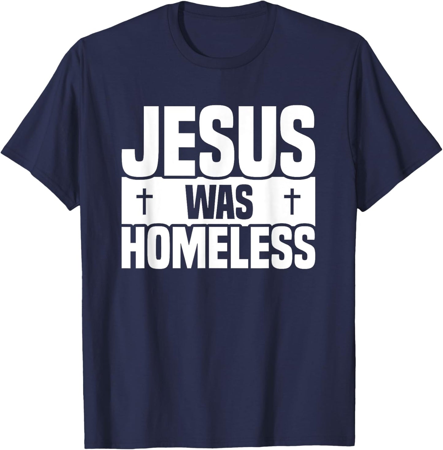 Jesus Was Homeless T-Shirt - T-Shirt | Navy