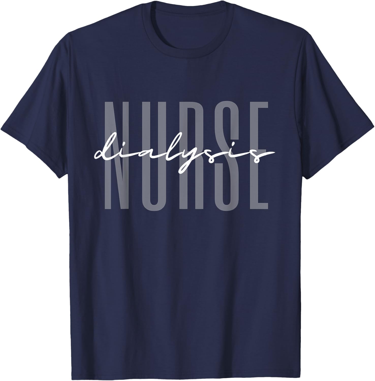 Dialysis Nurse Nephrology Nursing T-Shirt - T-Shirt | Navy