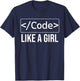 Funny Girl Coder Design Computer Programming Web Developers T-Shirt - T-Shirt | Navy